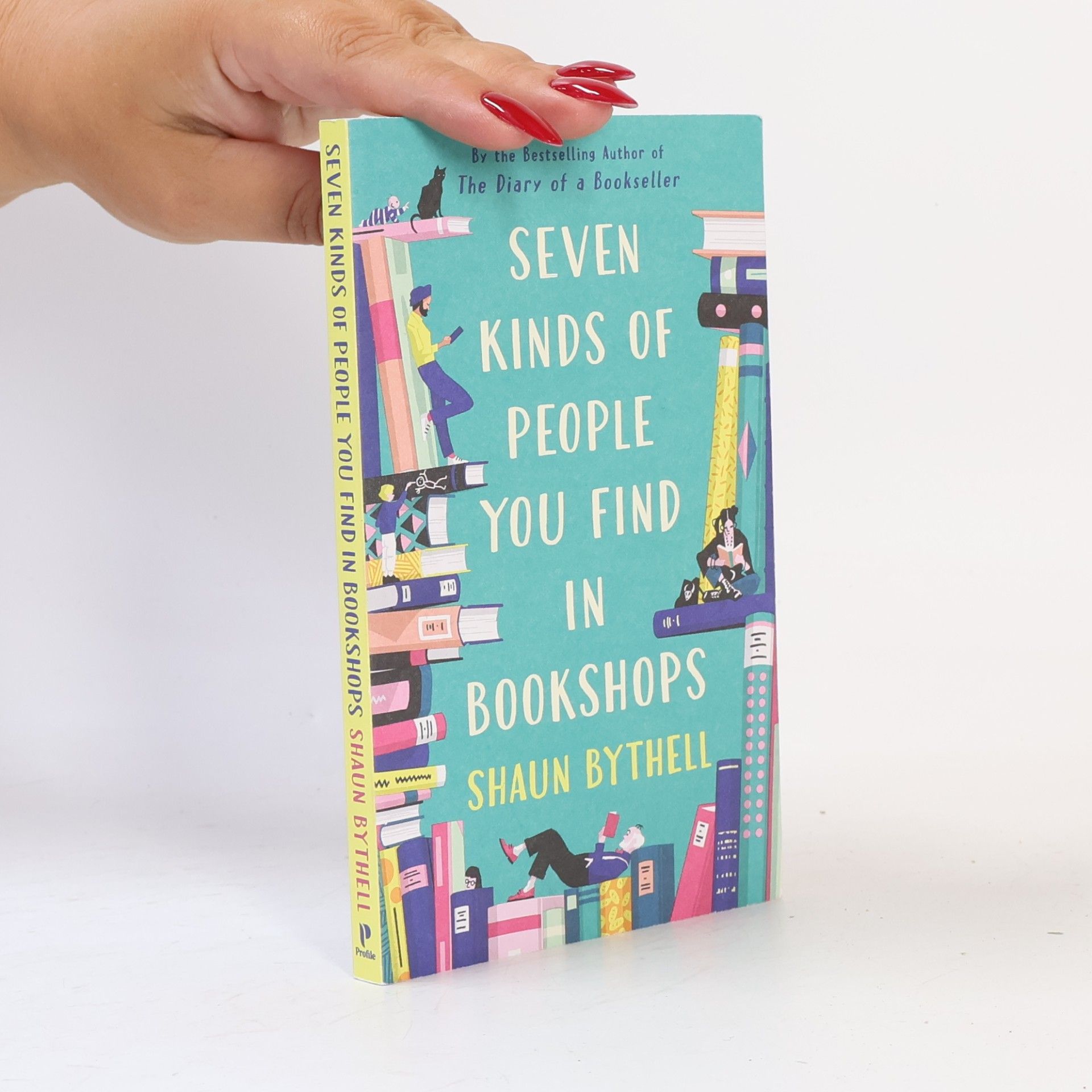 Shaun Bythell Seven Kinds of People You Find in Bookshops