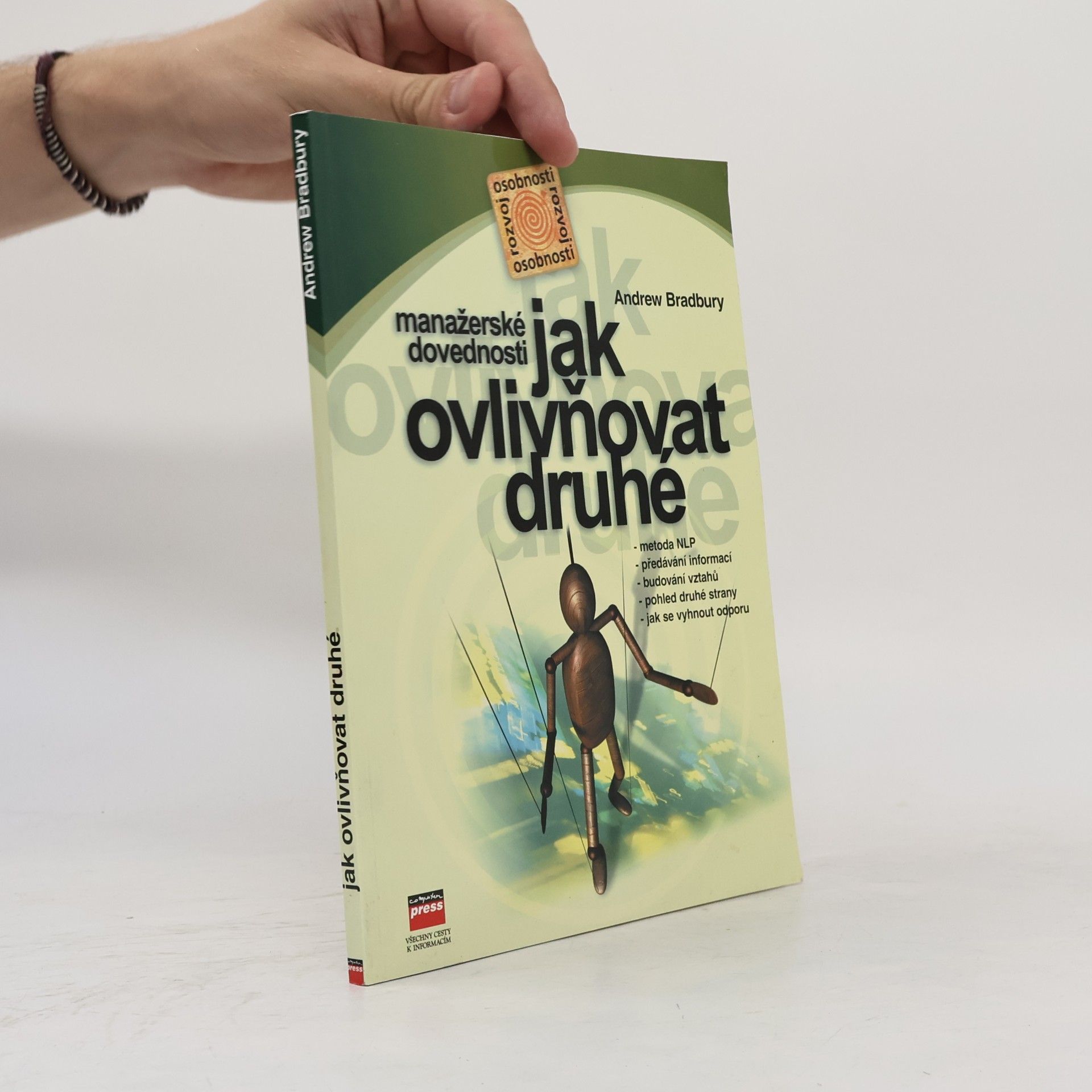 Andrew Bradbury Manažerské dovednosti jak ovlivňovat druhé