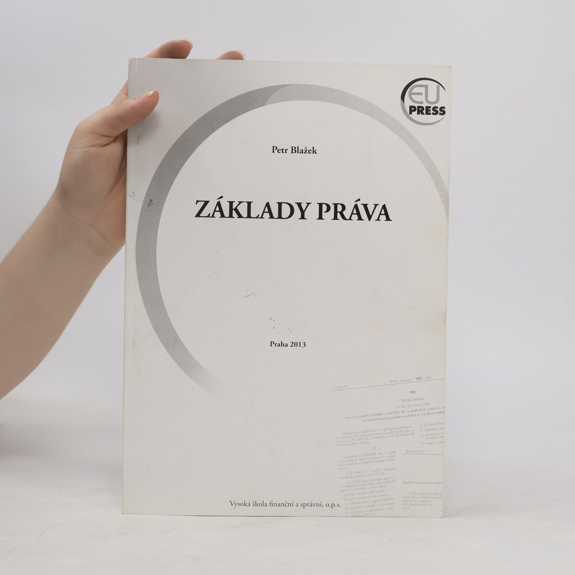 Petr Blažek Základy práva : teorie práva a základy ústavního práva České republiky