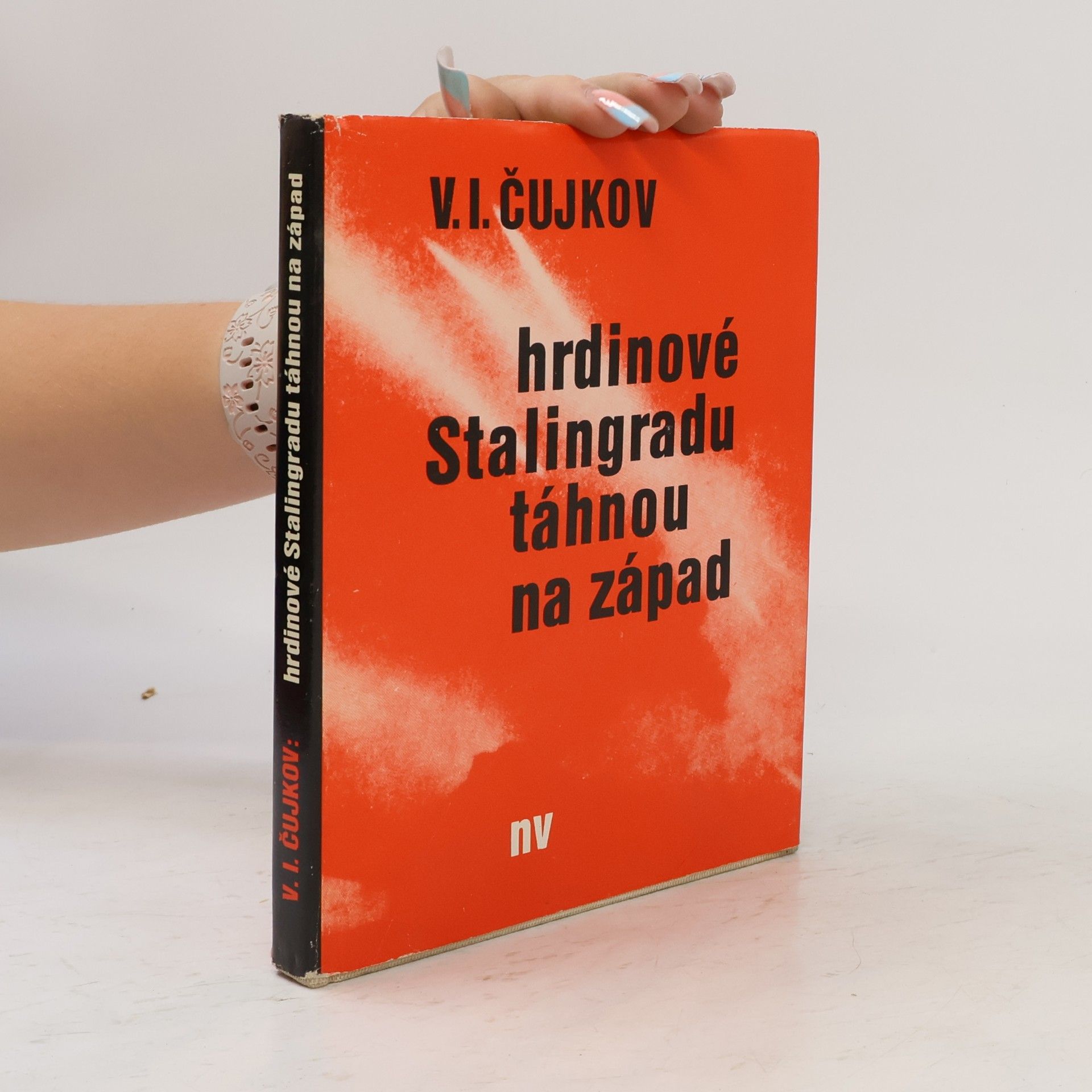Čujkov V. I. Hrdinové Stalingradu táhnou na západ