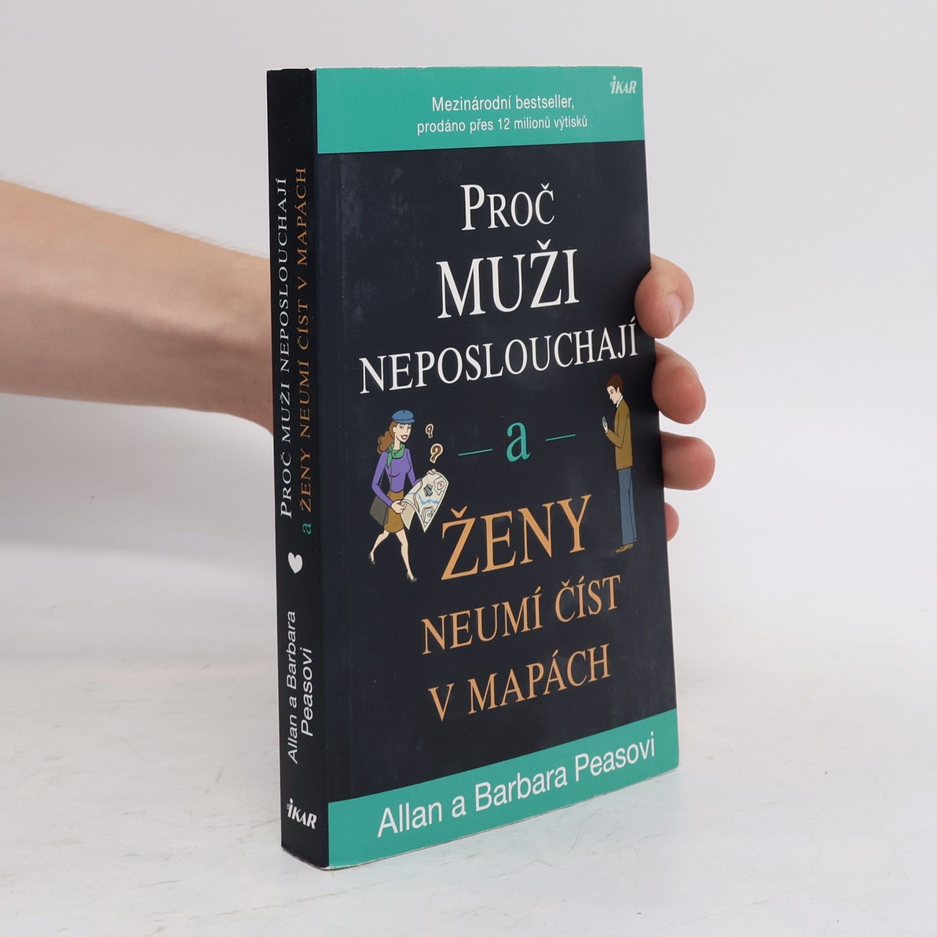 Allan Pease Proč muži neposlouchají a ženy neumí číst v mapách