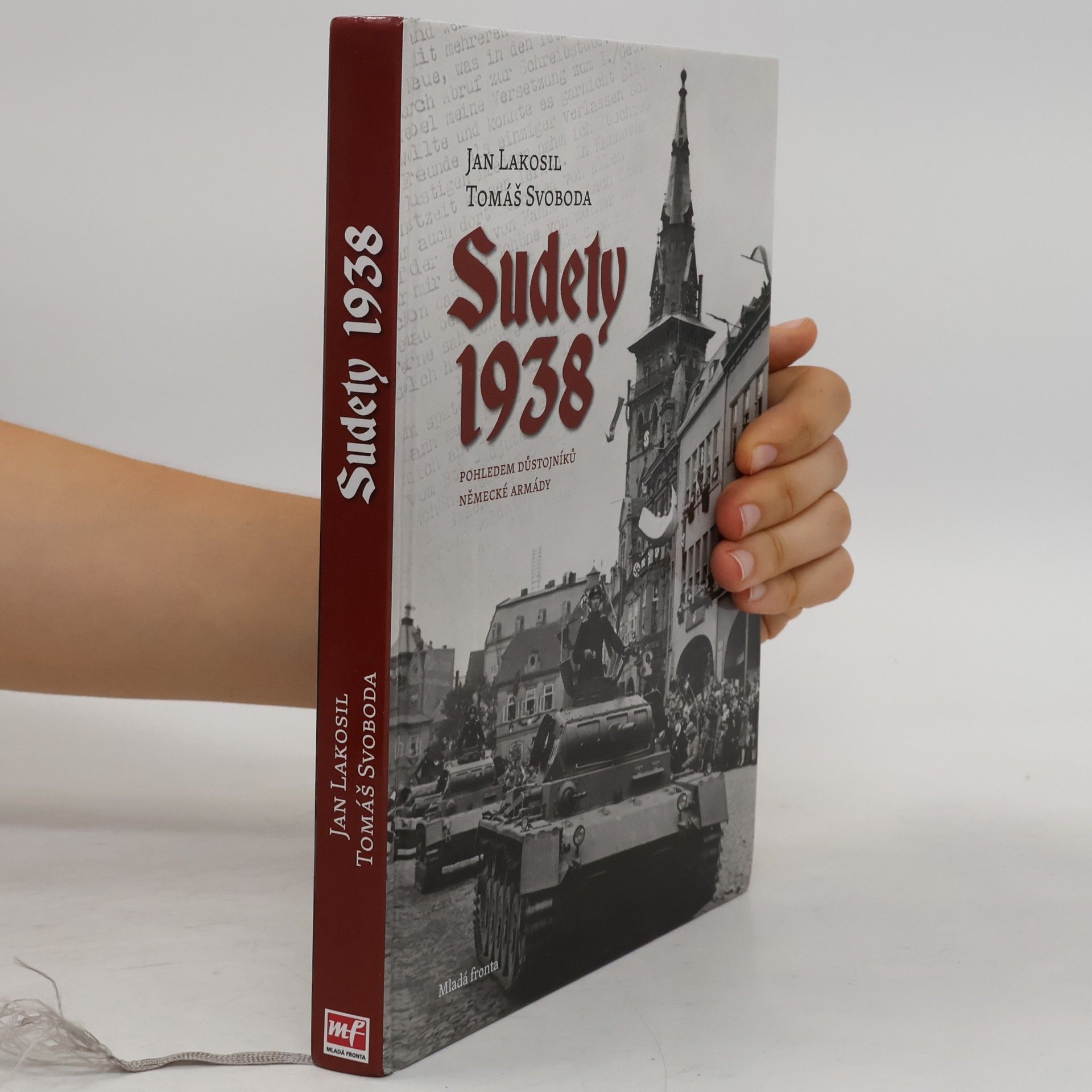 Jan Lakosil Sudety 1938 : pohledem důstojníků německé armády