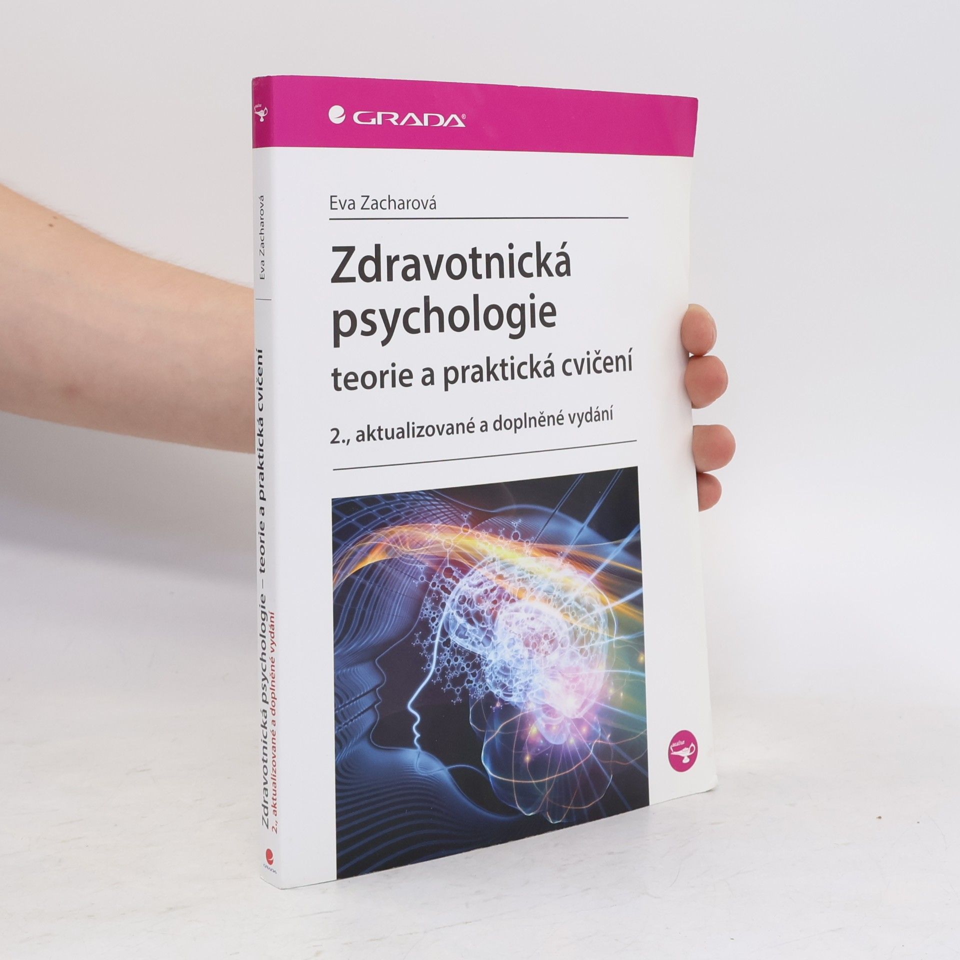 Eva Zacharová Zdravotnická psychologie. Teorie a praktická cvičení