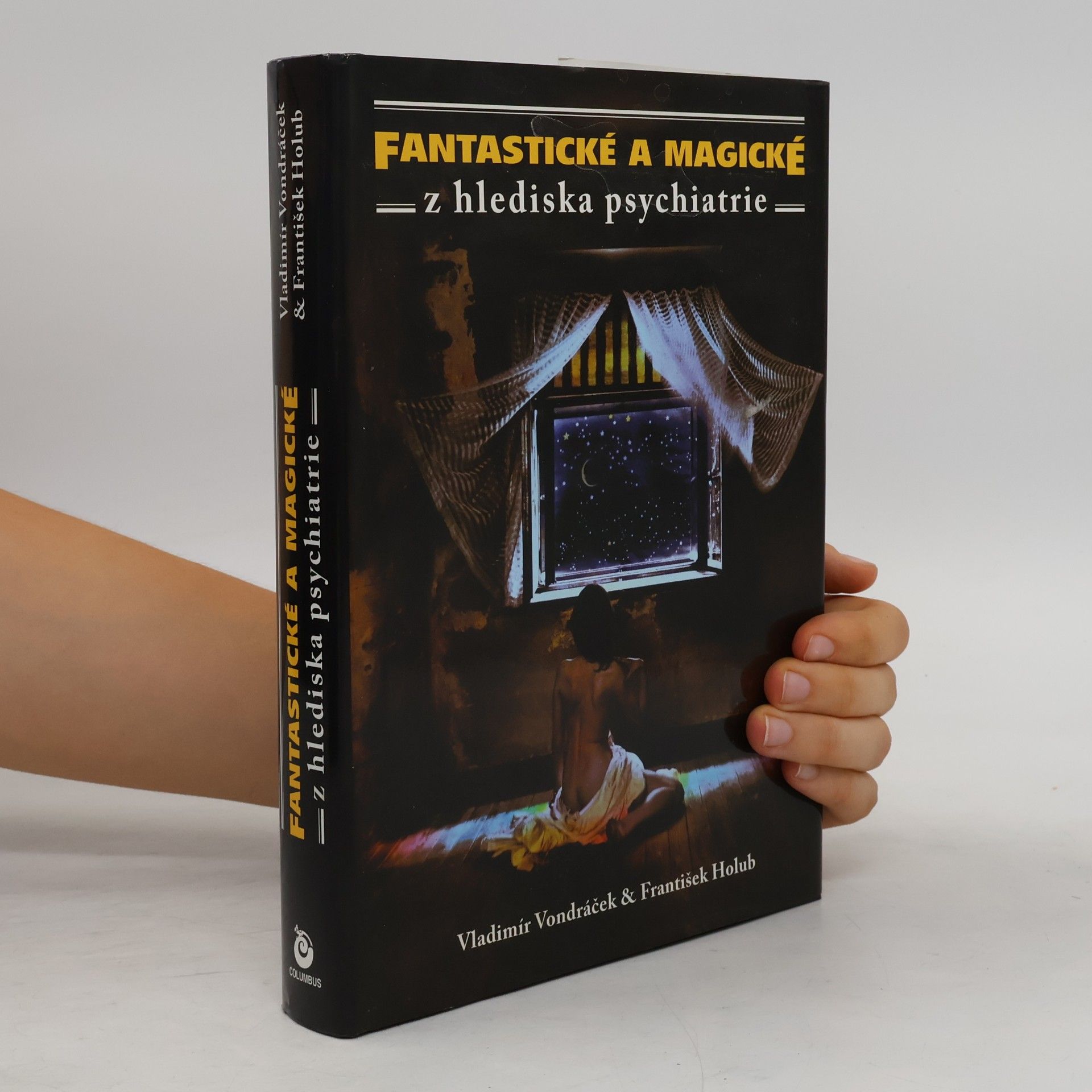 Vladimír Vondráček Fantastické a magické z hlediska psychiatrie