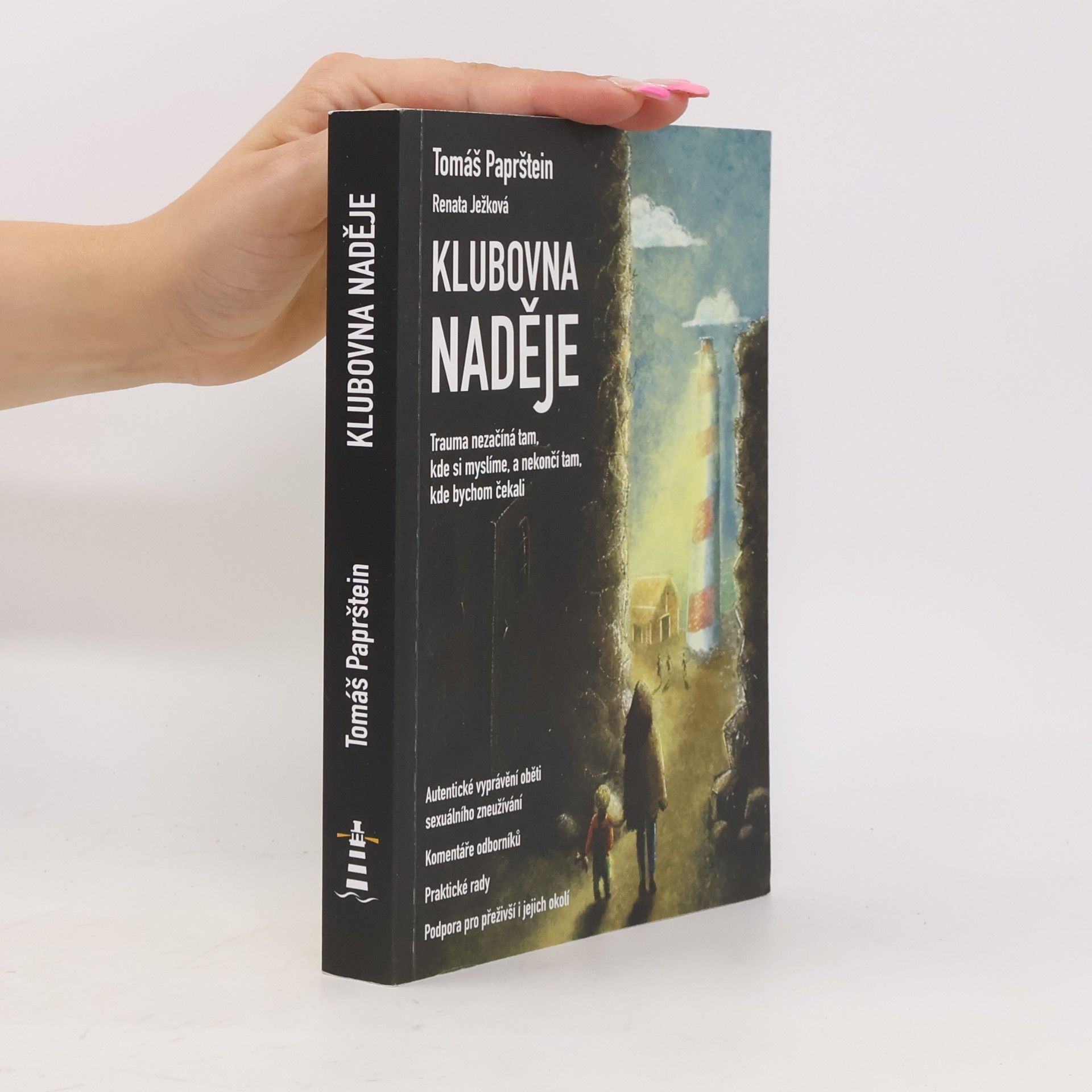 Tomáš Paprštein Klubovna Naděje. Autentické vyprávění oběti sexuálního zneužívání, komentáře odborníků, praktické rady, podpora pro přeživší i jejich okolí