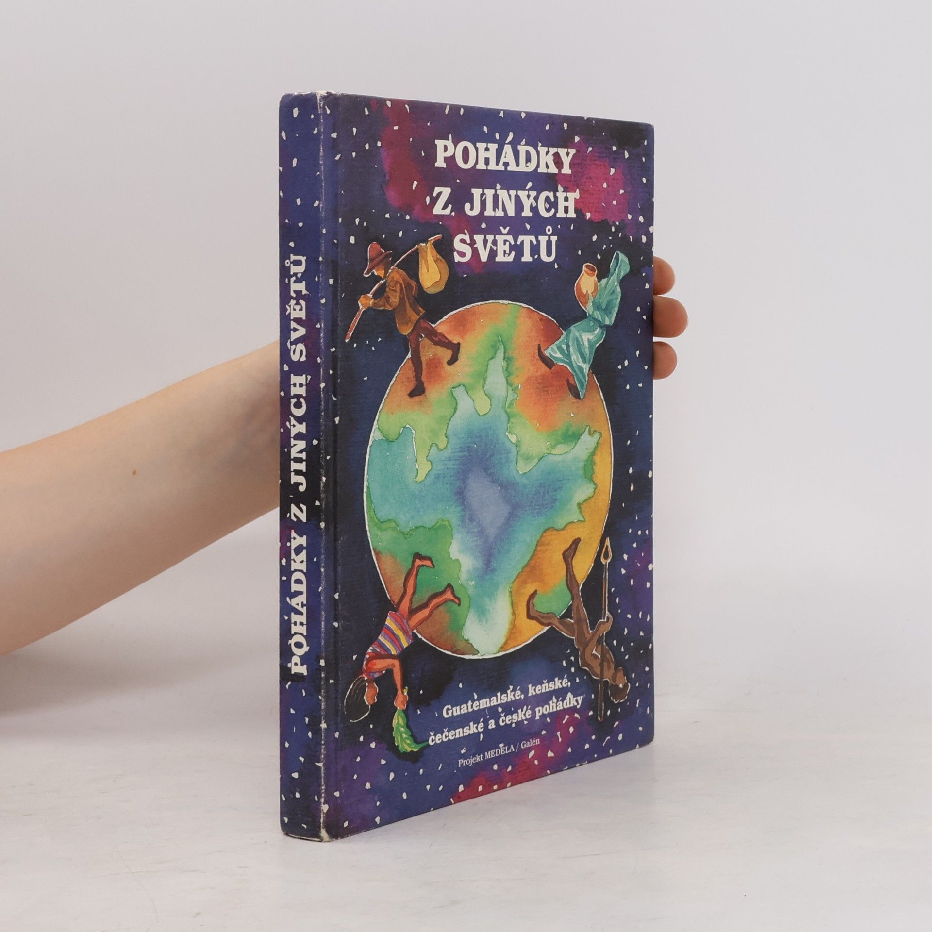 Pohádky z jiných světů. Guatemalské, keňské, čečenské a české pohádky