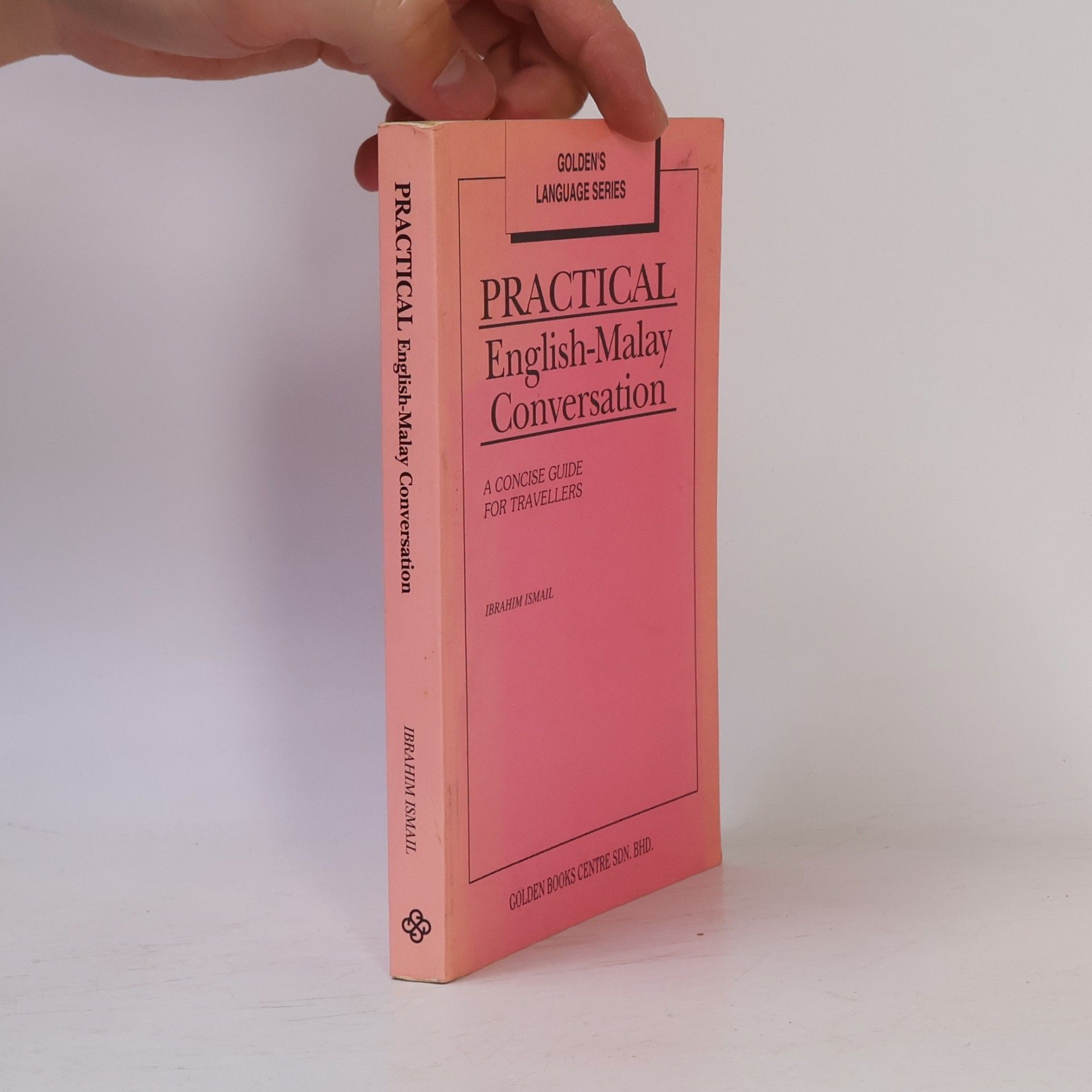 Ibrahim Ismail Golden's Language Series: Practical English-Malay Conversation