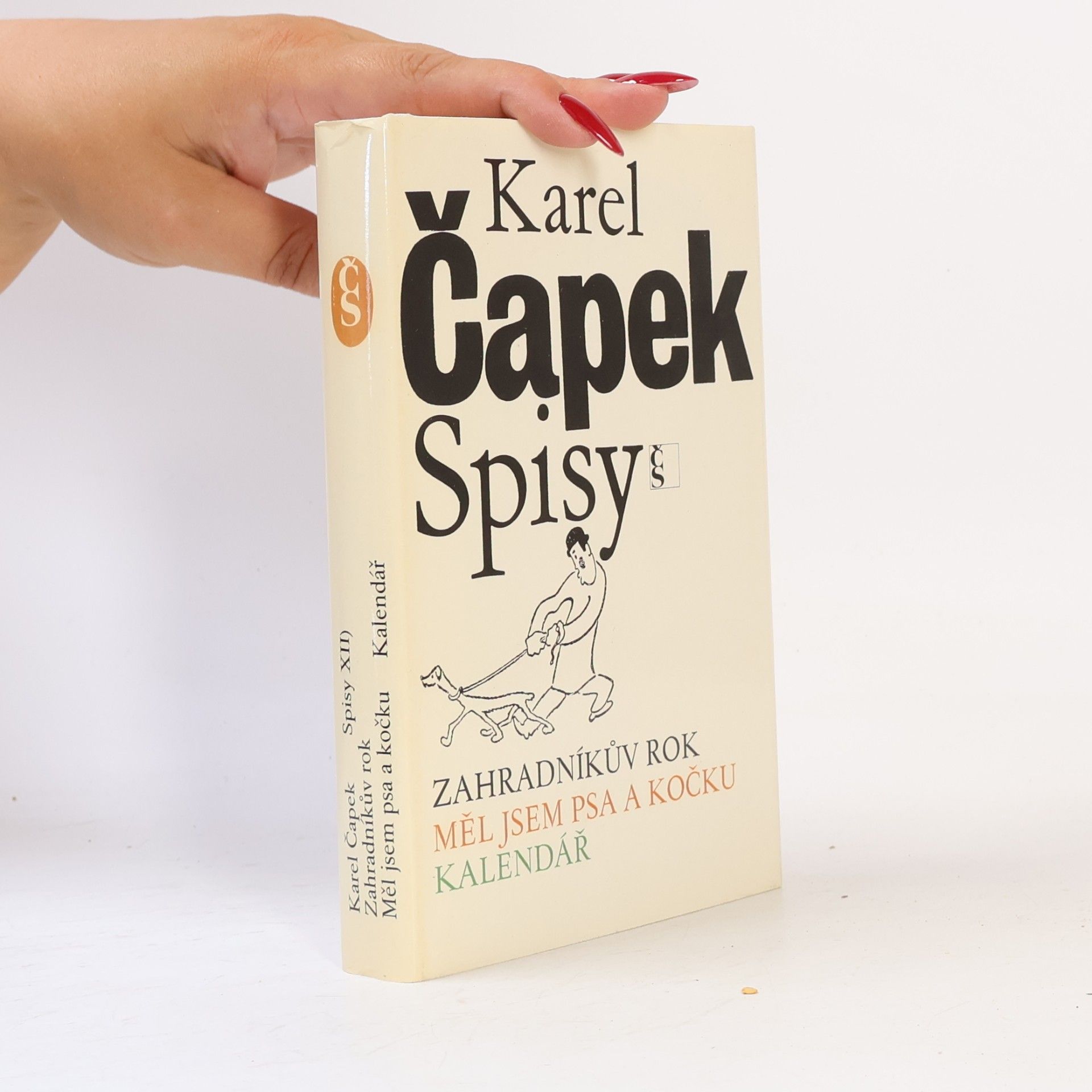 Karel Čapek Spisy XII. Zahradníkův rok. Měl jsem psa a kočku. Kalendář