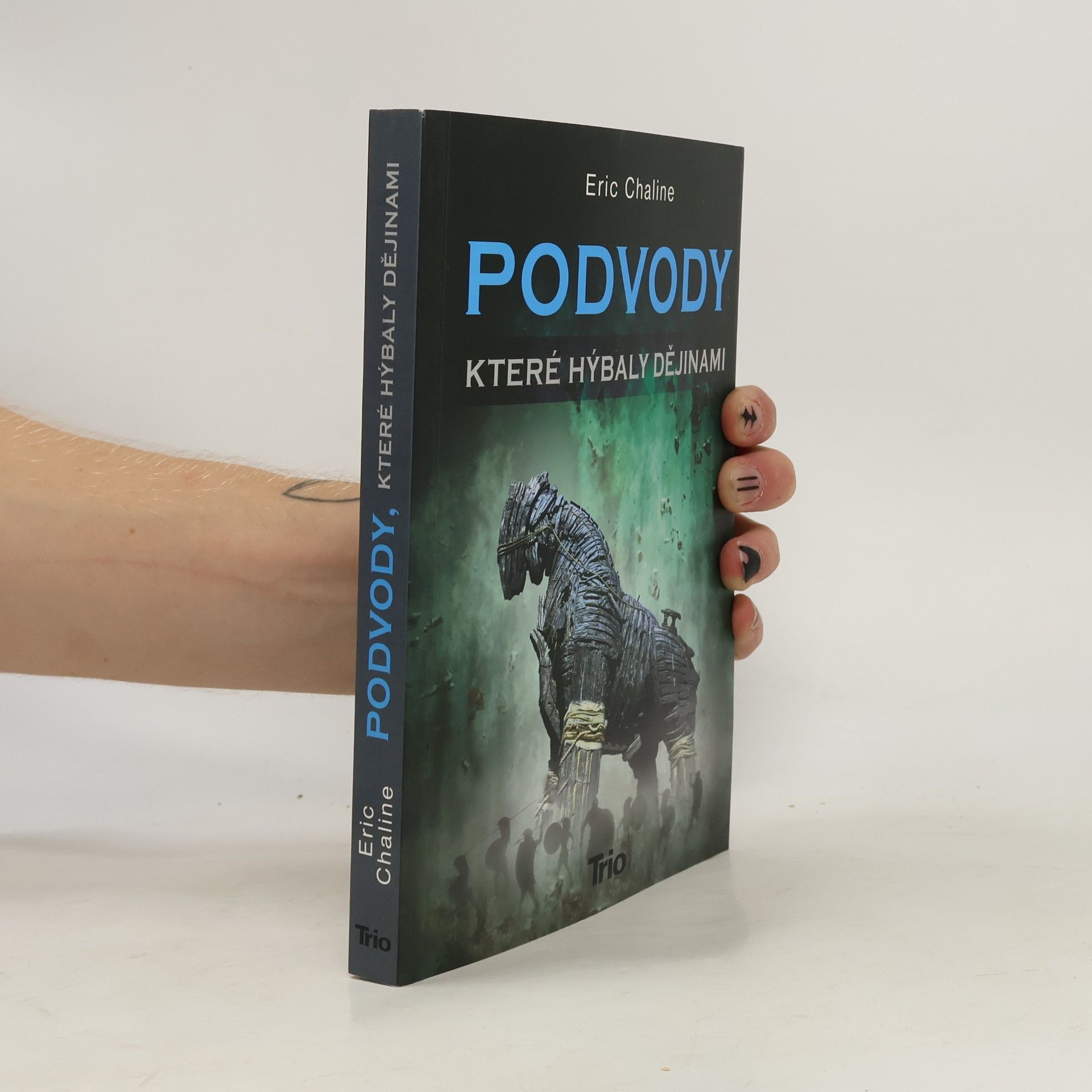 Eric Chaline Podvody, které hýbaly dějinami