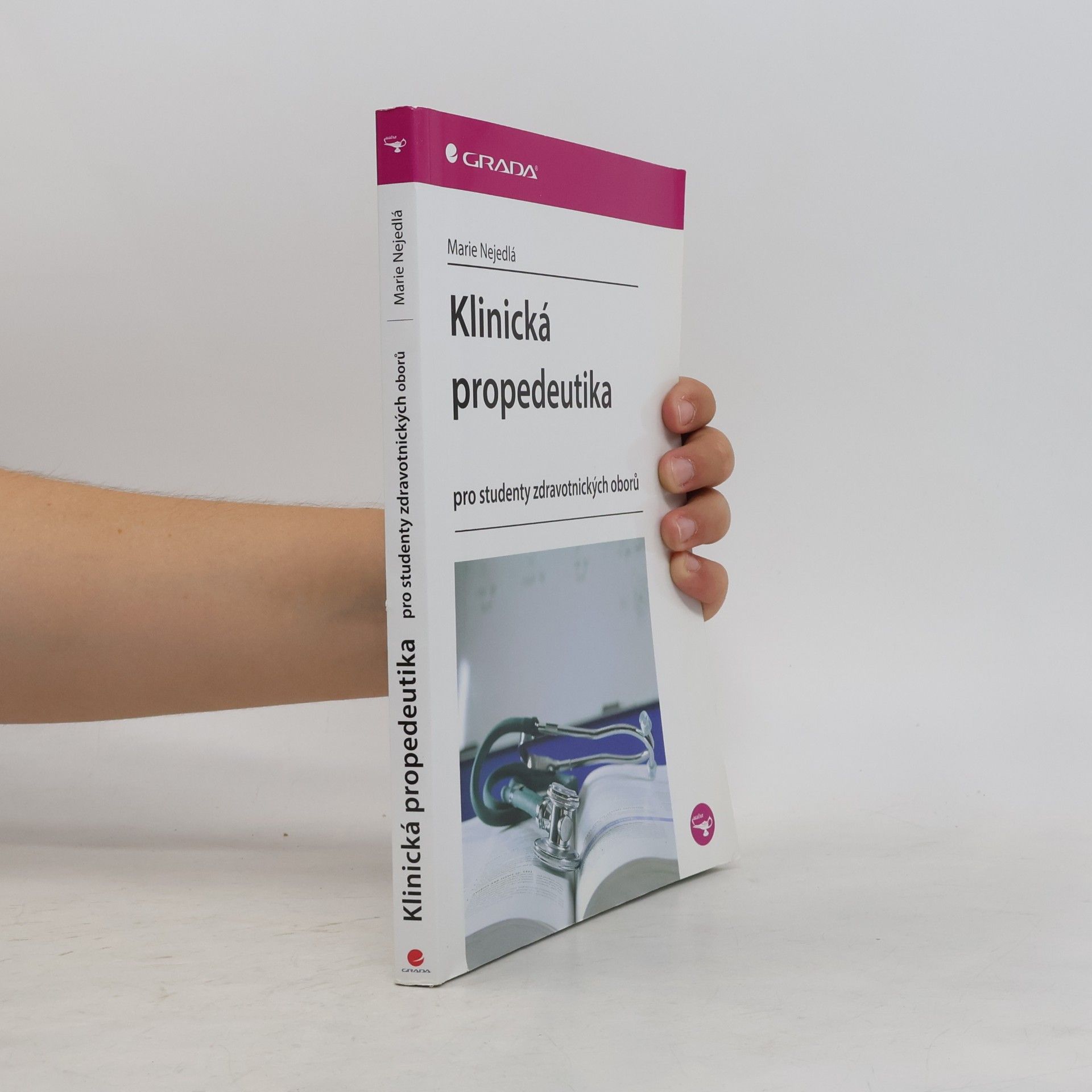 Marie Nejedlá Klinická propedeutika pro studenty zdravotnických oborů