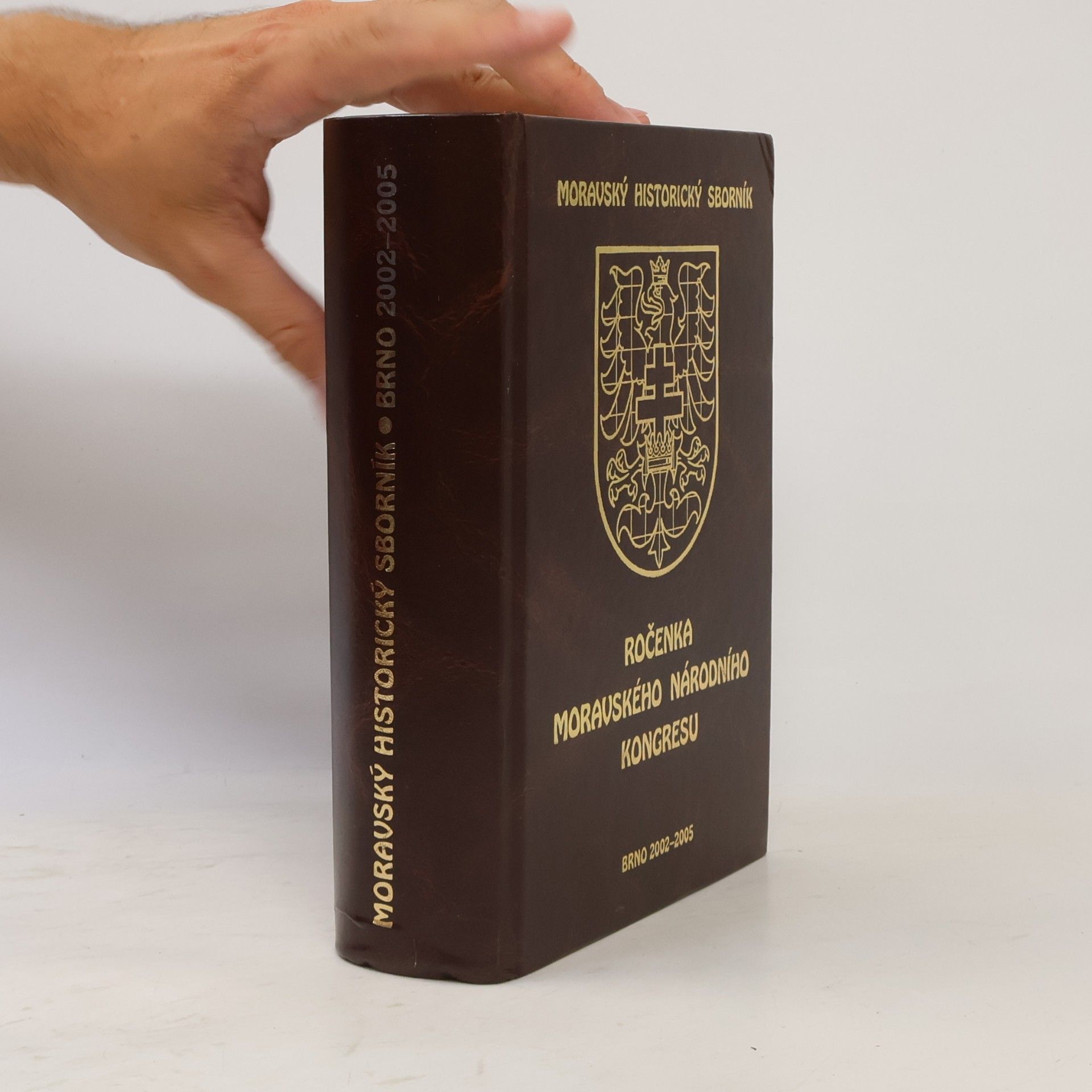 Kolektiv autorů Moravský historický sborník -Ročenka Moravského národního kongresu 2002-2005