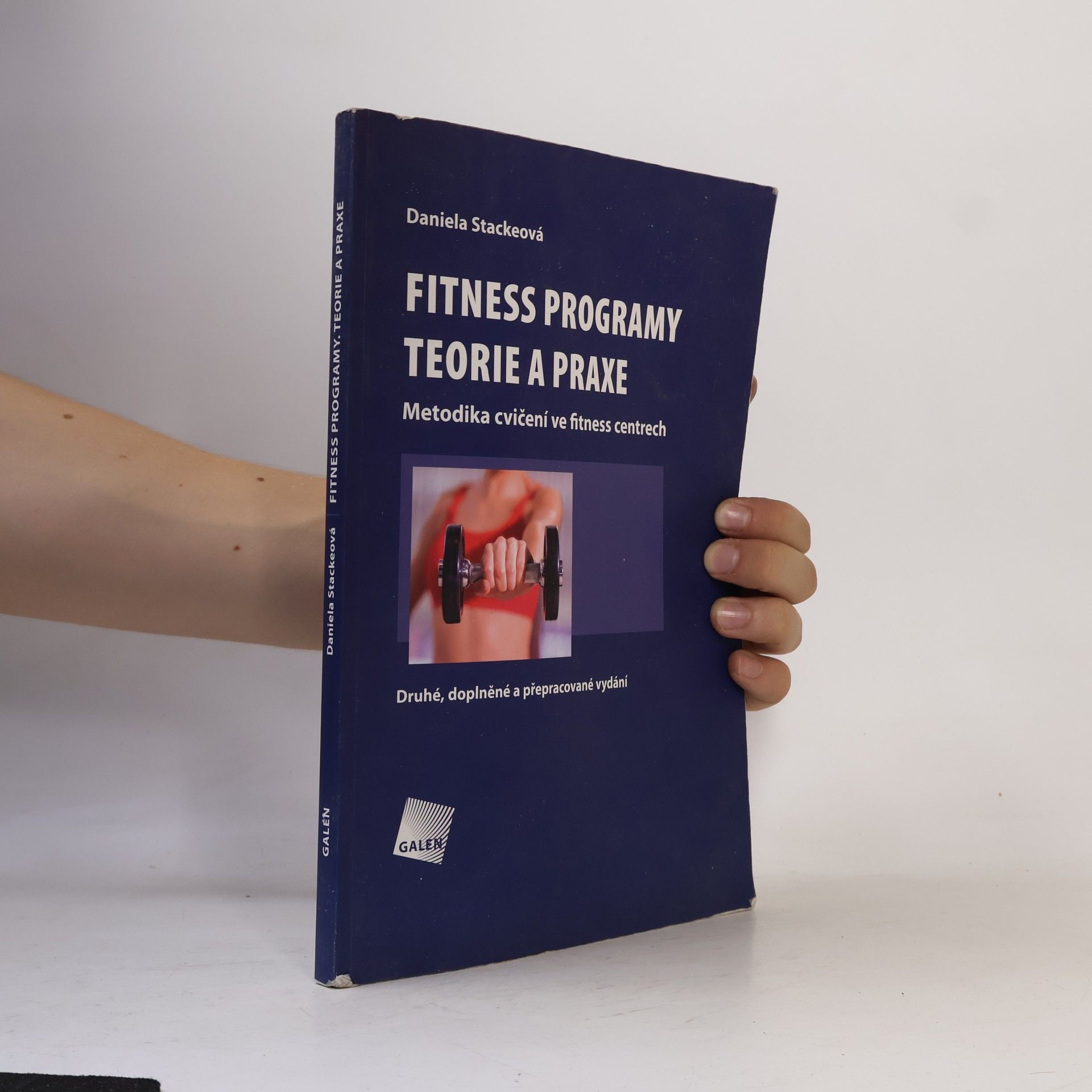 Daniela Stackeová Fitness programy. Teorie a praxe - Metodika cvičení ve fitness centrech