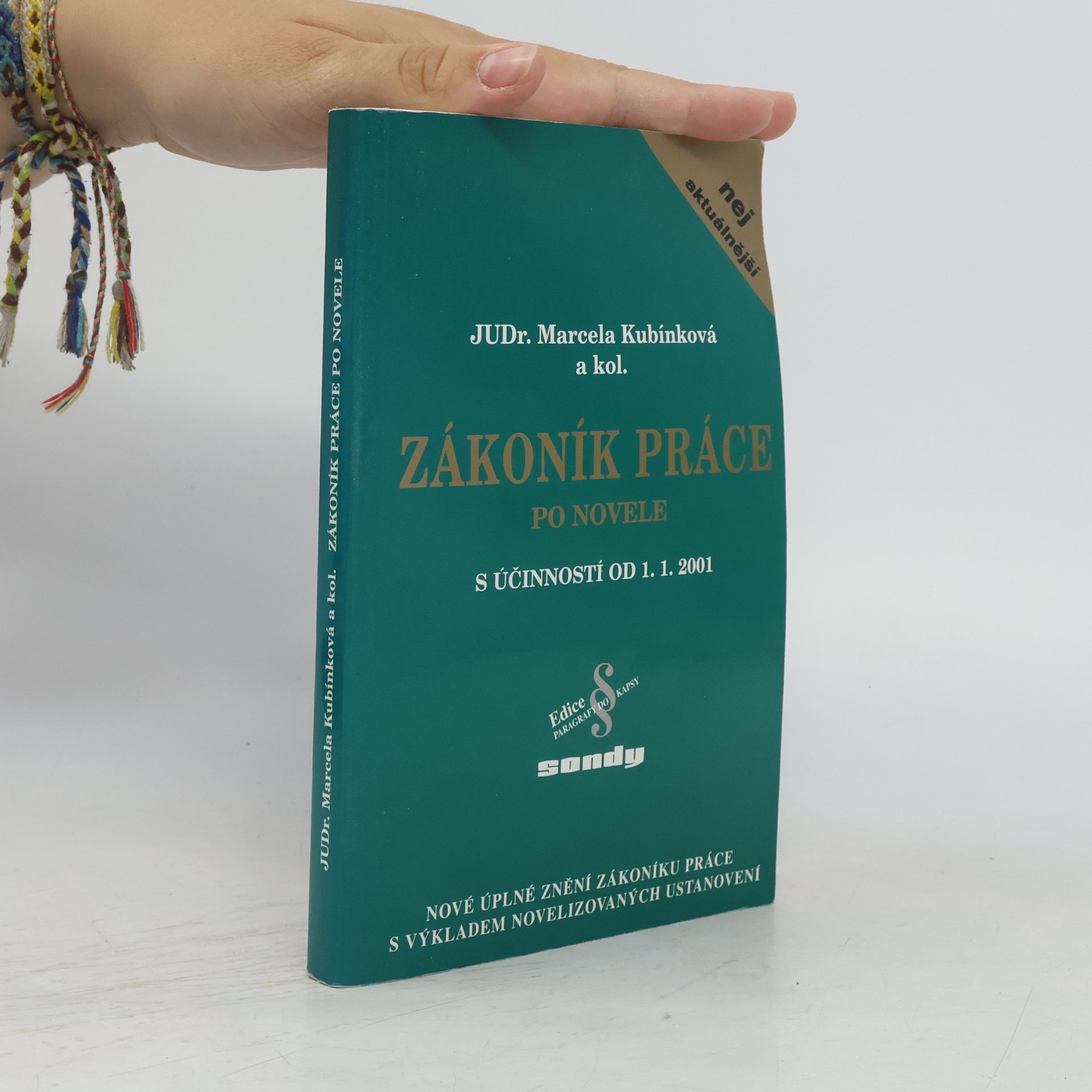 Kubínková Marcela Zákoník práce : po novele s účinností od 1.1.2001 : nové úplné znění zákoníku práce s výkladem novelizovaných ustanovení
