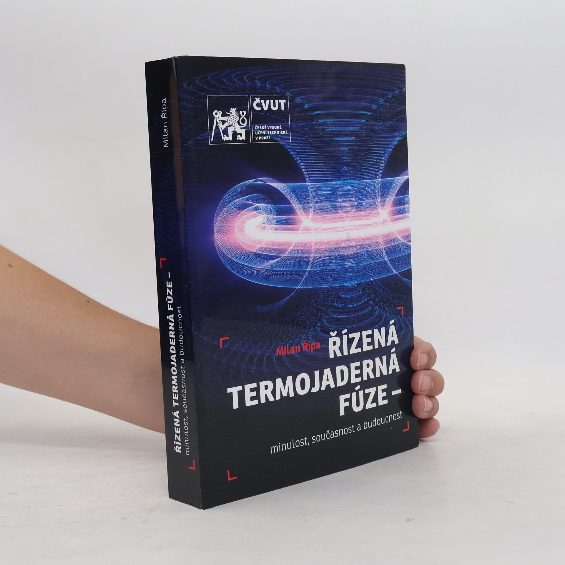 Milan Řípa Řízená termojaderná fúze. Minulost, současnost a budoucnost