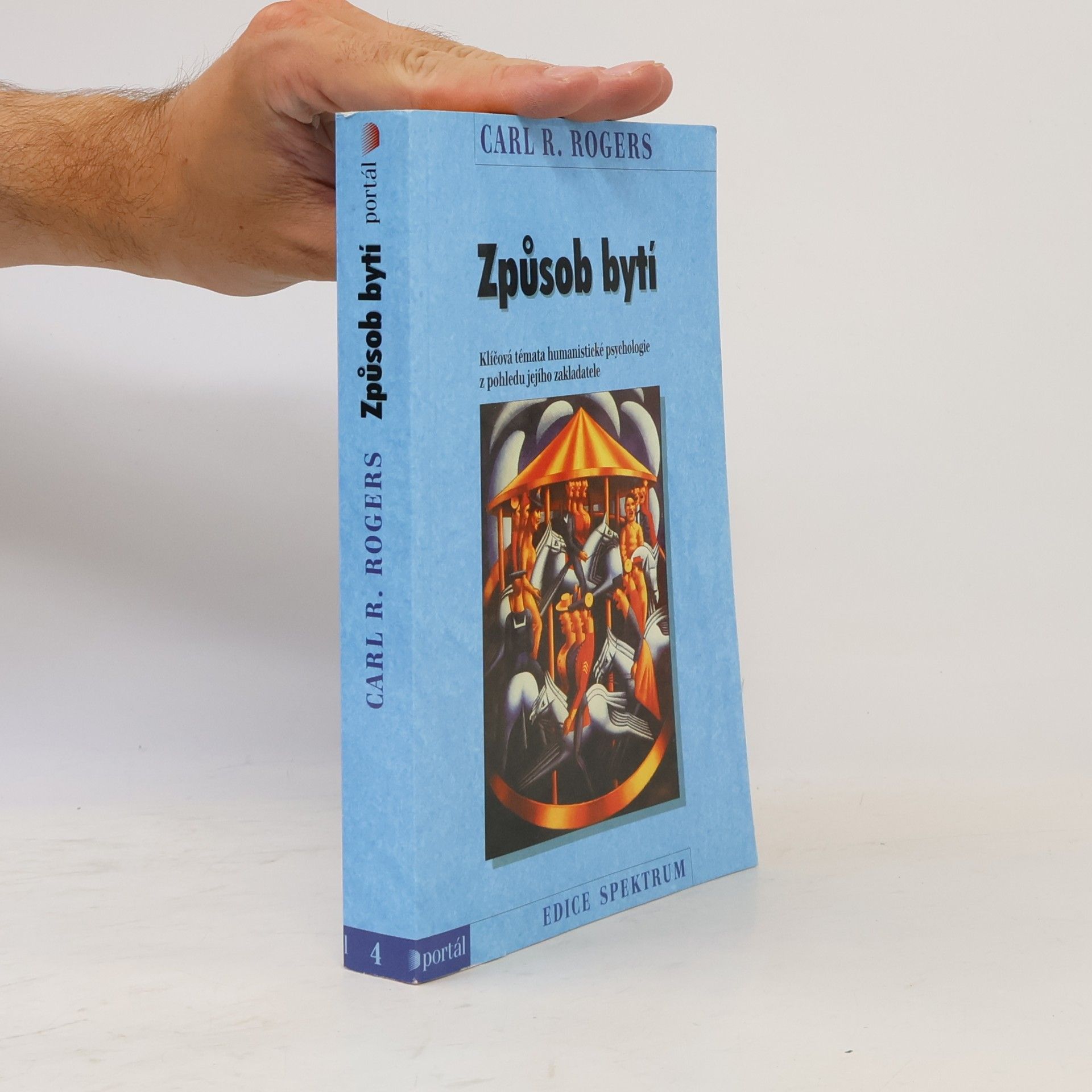 Carl Rogers Způsob bytí. Klíčová témata humanistické psychologie z pohledu jejího zakladatele