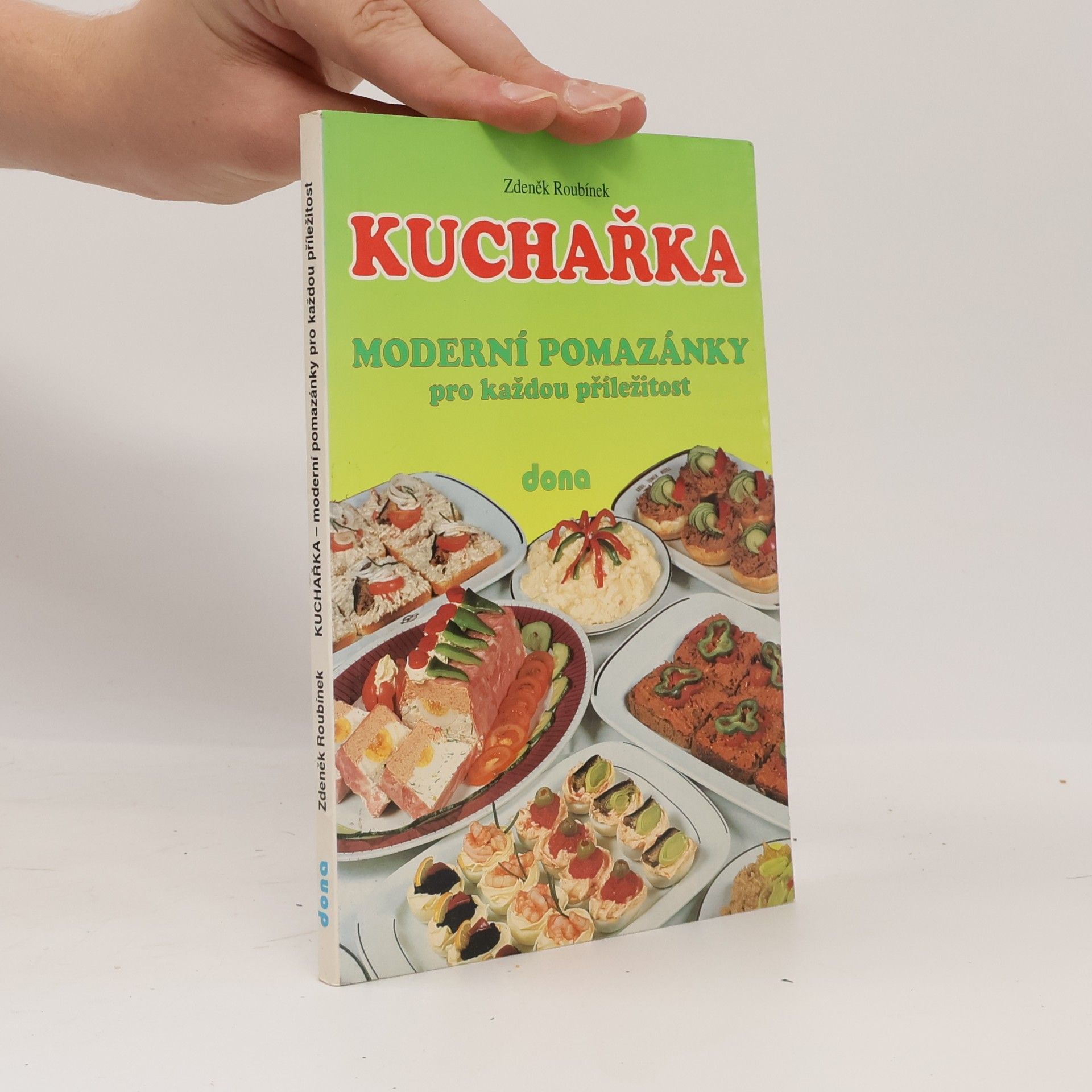 Zdeněk Roubínek Kuchařka. Moderní pomazánky pro každou příležitost.