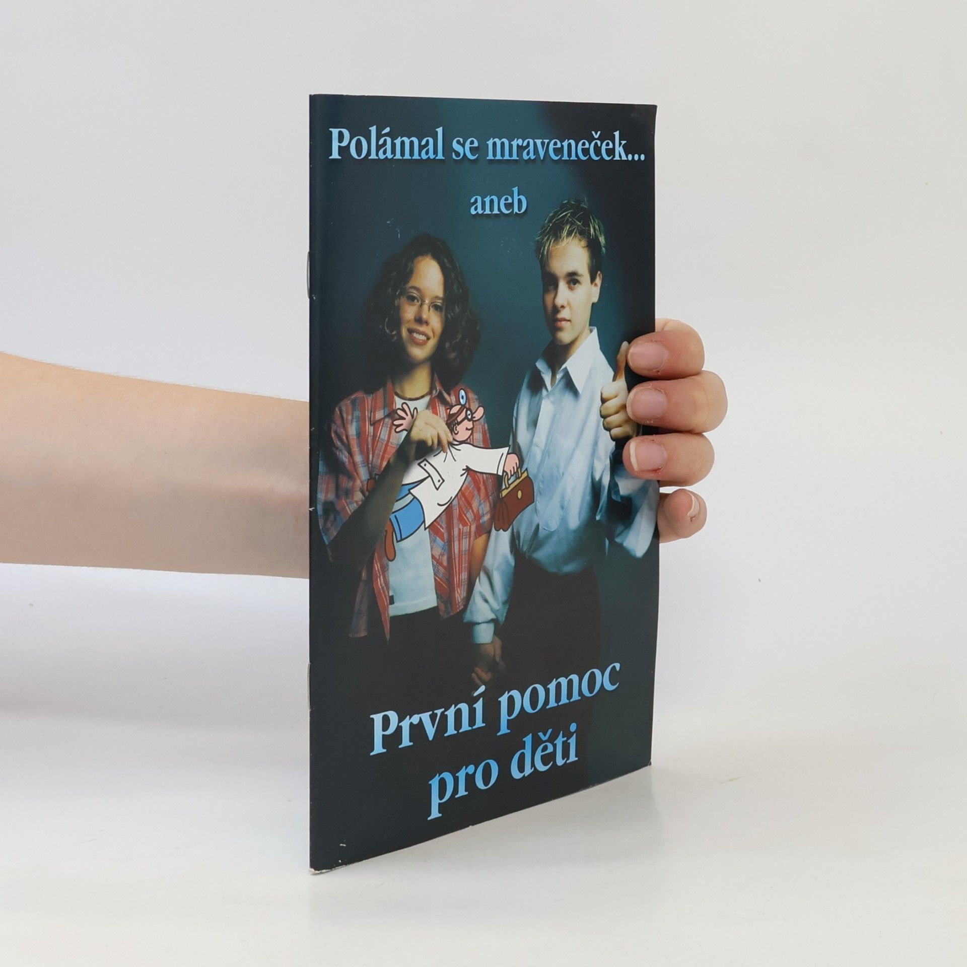 kolektiv Polámal se mraveneček... aneb První pomoc pro děti