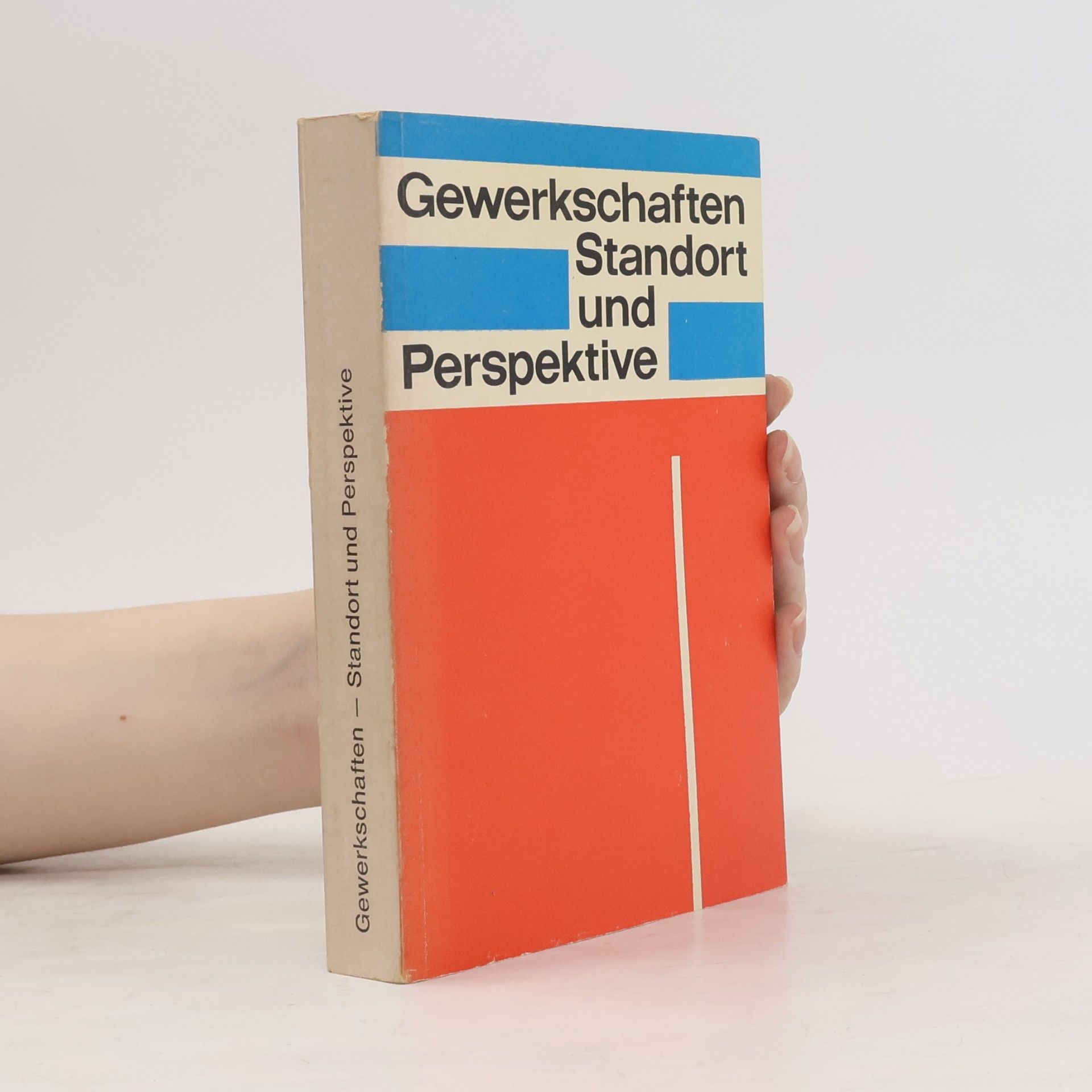 Autorenkollektiv Gewerkschaften: Standort und Perspektive