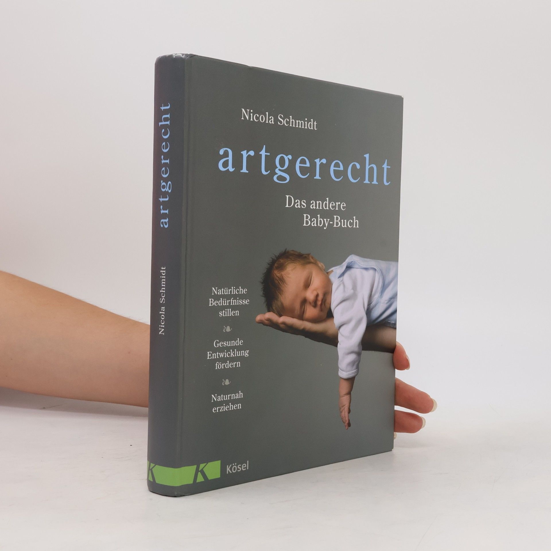 Nicola Schmidt artgerecht - Das andere Baby-Buch