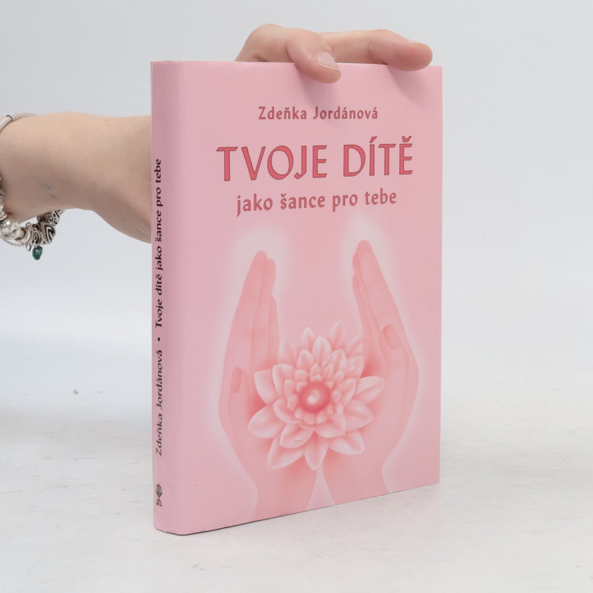 Zdeňka Jordánová Tvoje dítě jako šance pro tebe