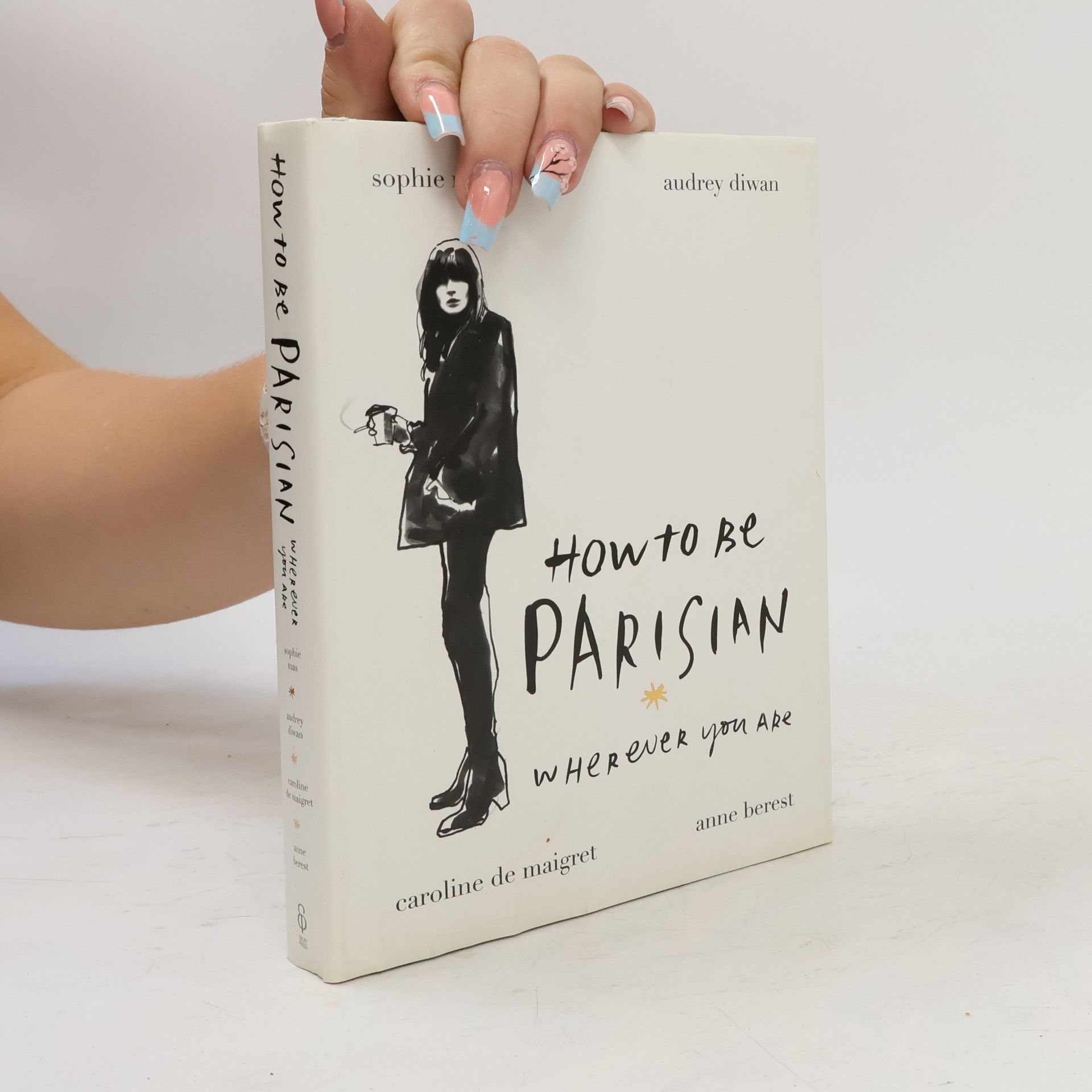 Anne Berest How to be a Parisian wherever you are