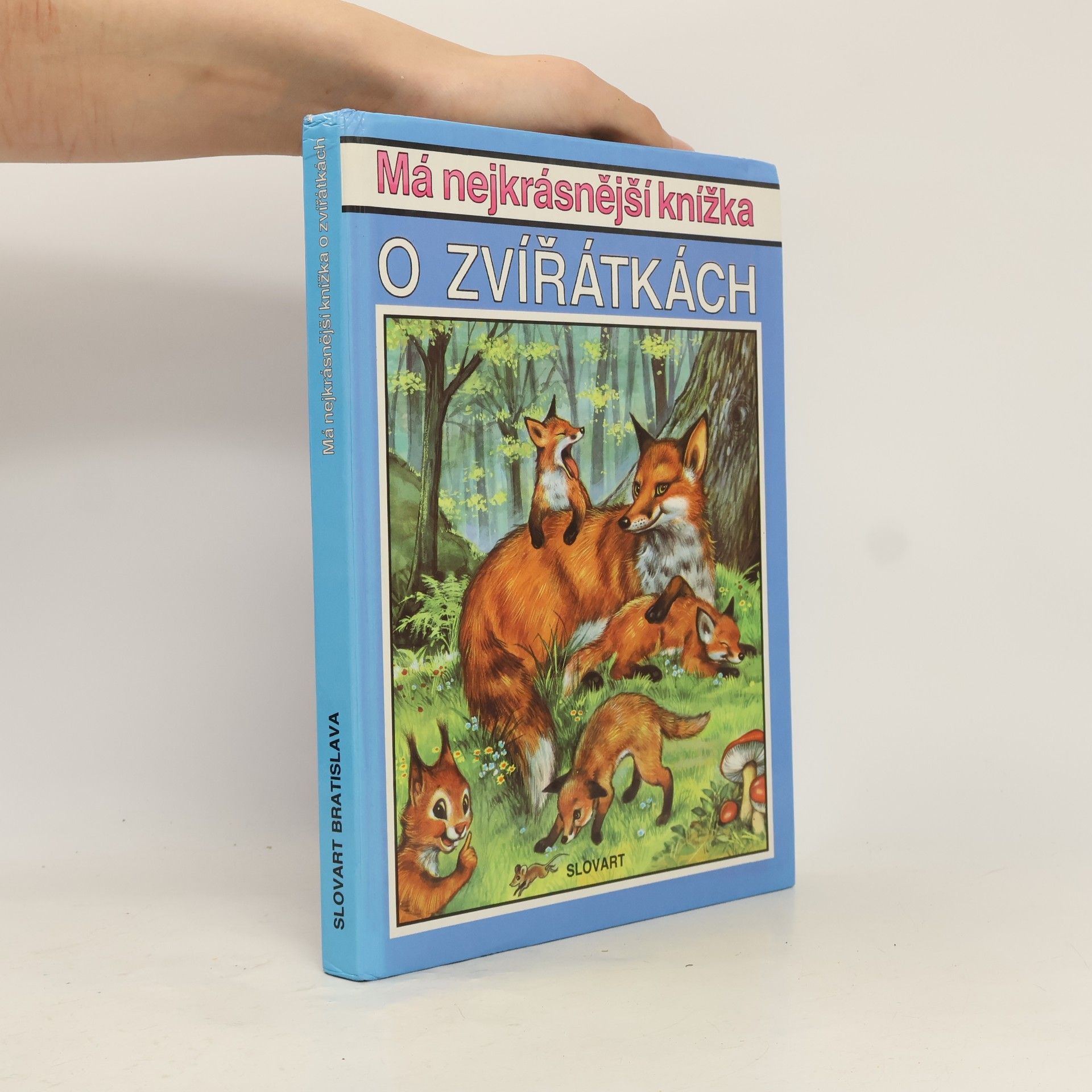 Collectif d'auteurs Má nejkrásnější knížka o zvířátkách