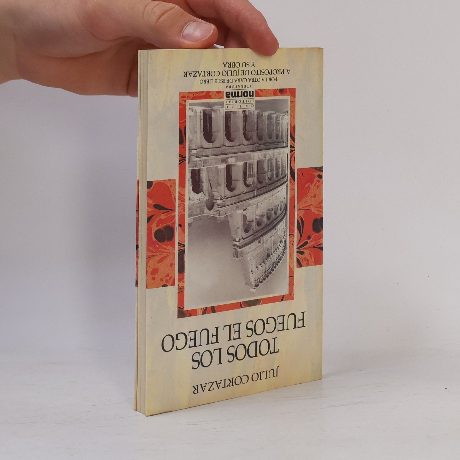 Julio Cortázar Todos los fuegos el fuego / A propósito de Julio Cortázar y su obra