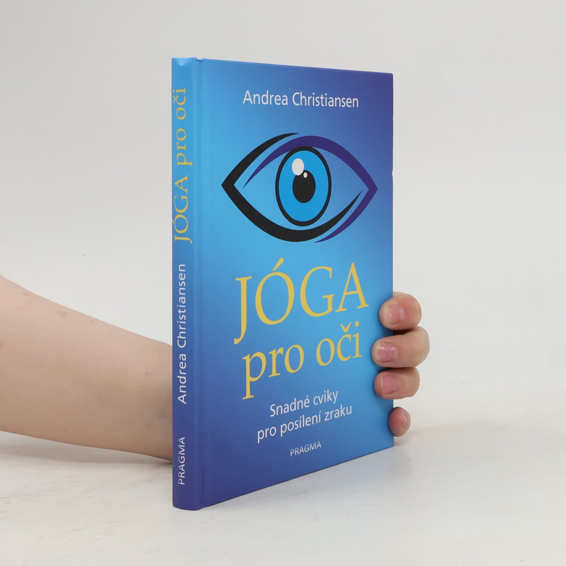 Andrea Christiansen Jóga pro oči: Snadné cviky pro posílení zraku