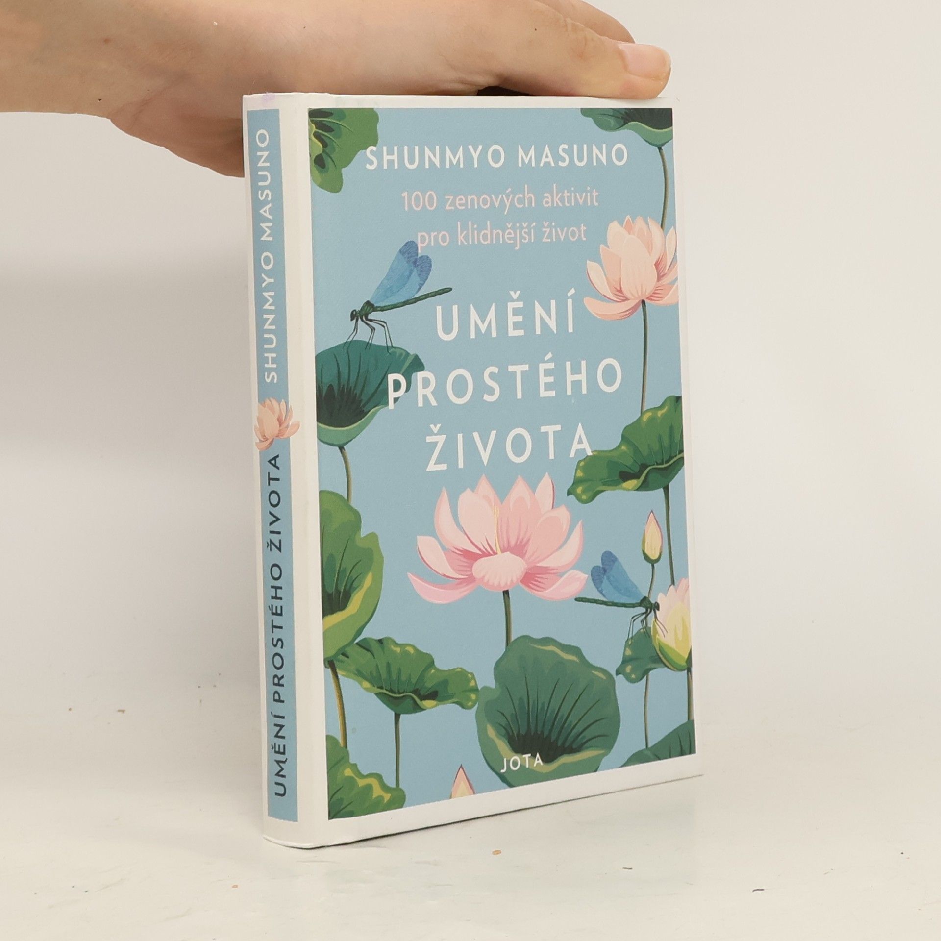 Shunmyō Masuno Umění prostého života : 100 zenových aktivit pro klidnější život