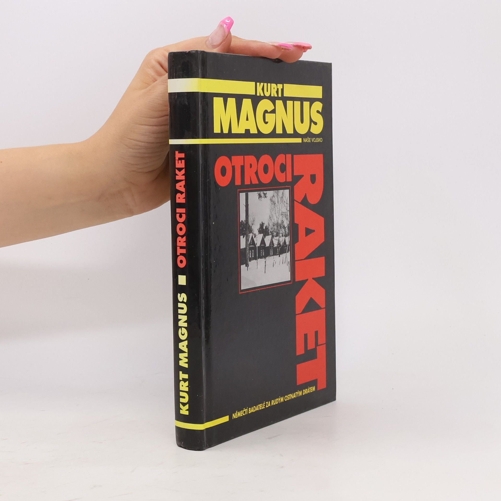 Kurt Magnus Otroci raket. Němečtí badatelé za rudým ostnatým drátem