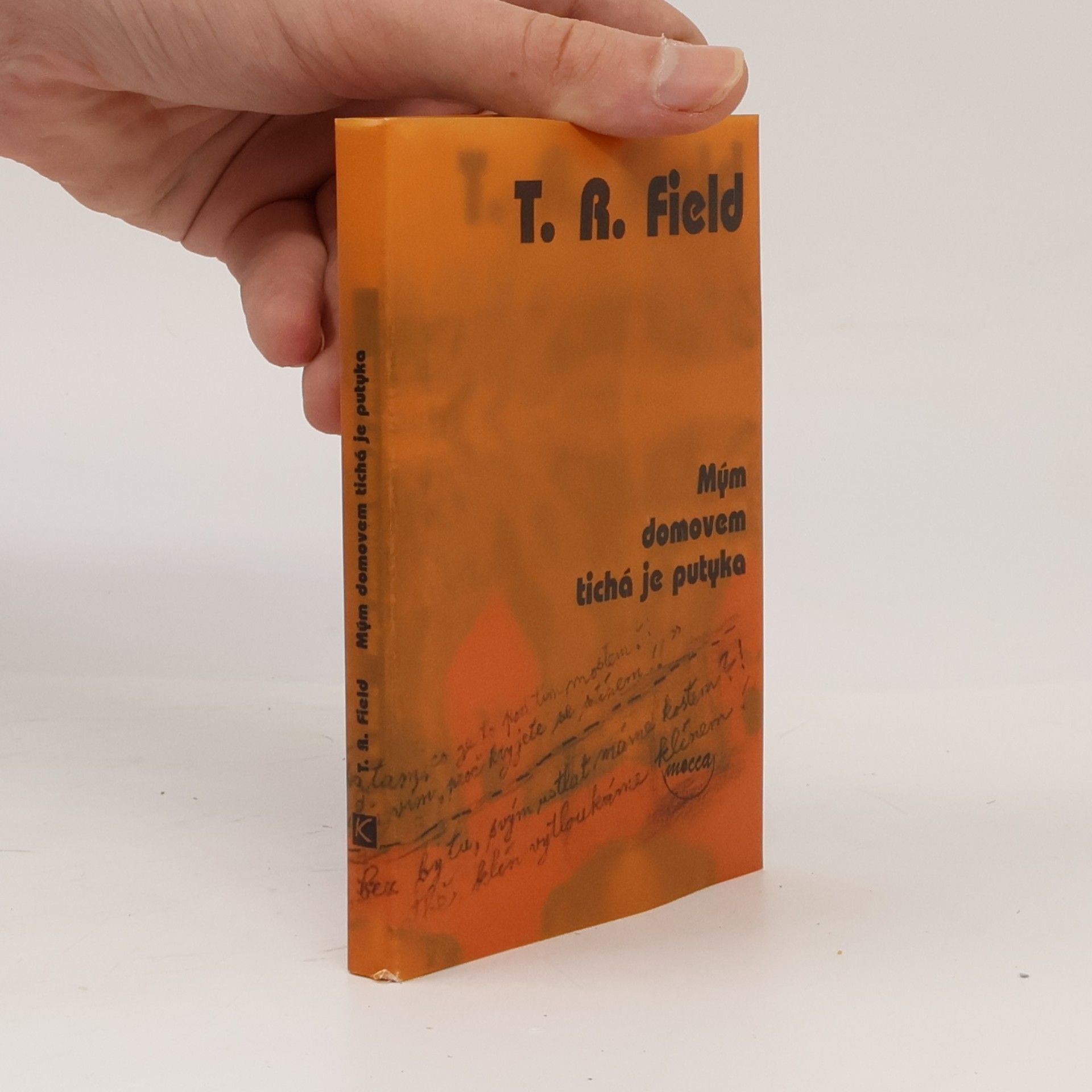 T. R. Field Mým domovem tichá je putyka