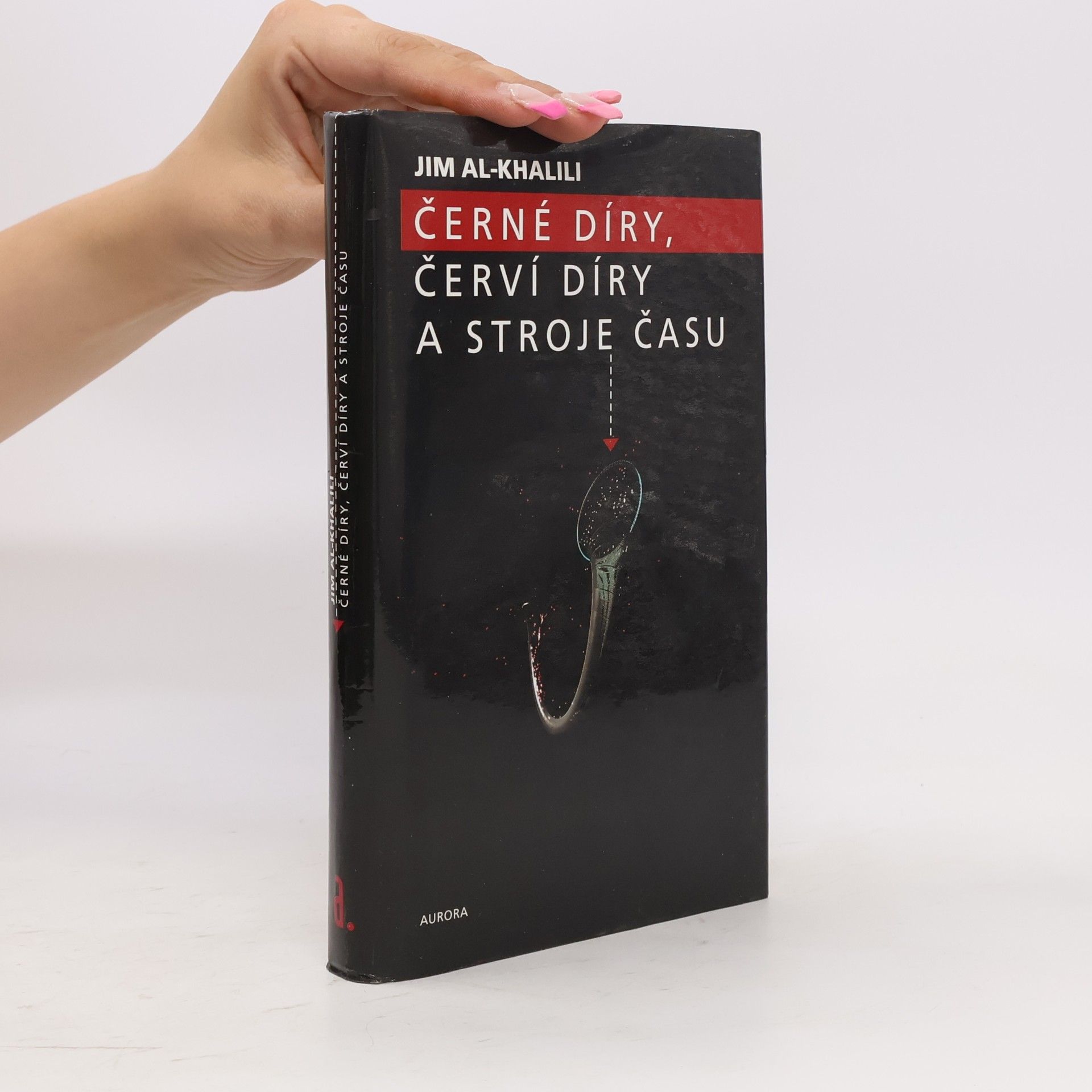 Jim Al Khalili Černé díry, červí díry a stroje času