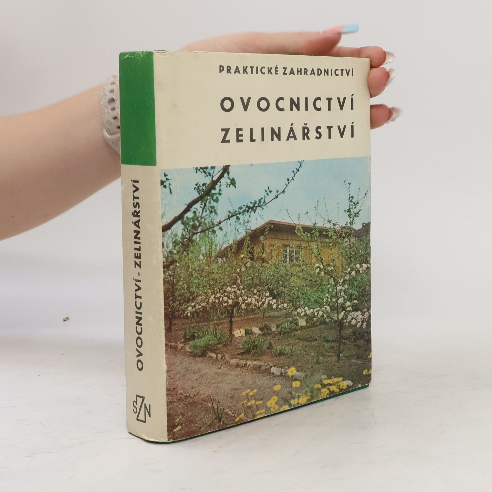 Anna Horynová Praktické zahradnictví. Ovocnictví zelinářství