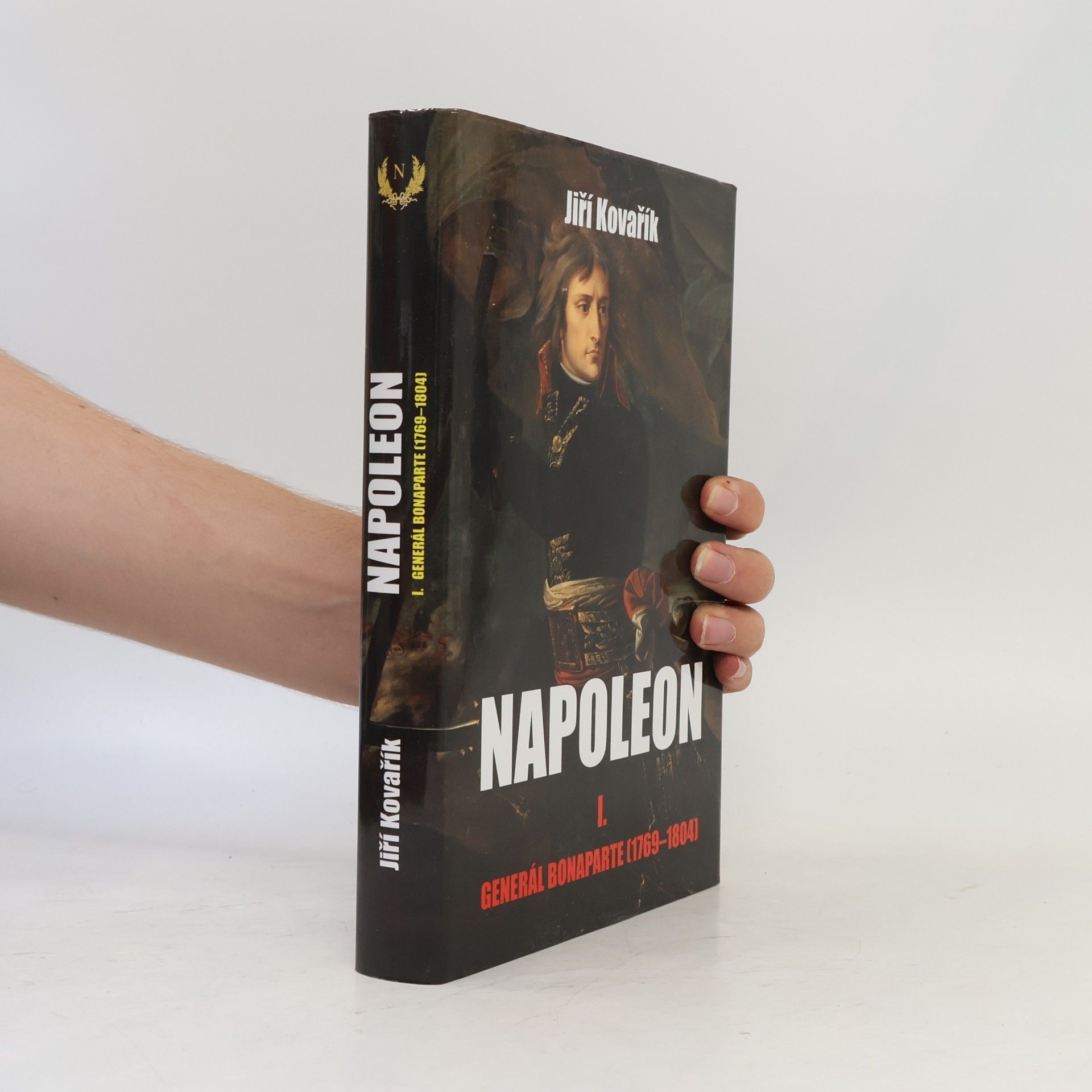 Jiří Kovařík Napoleon. I. část, Generál Bonaparte (1769-1804)