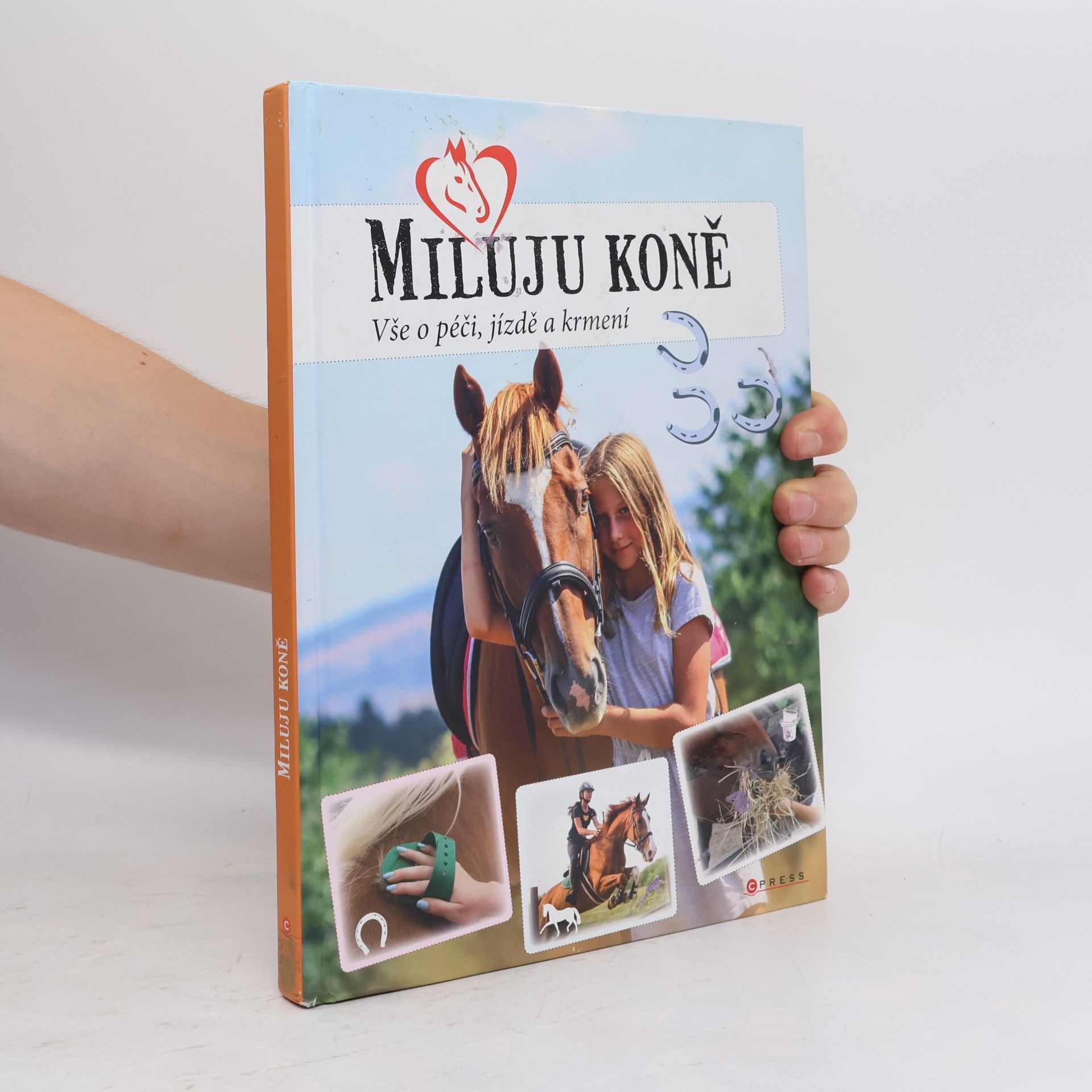 Leona Holubová Miluju koně. Vše o péči, jízdě a krmení