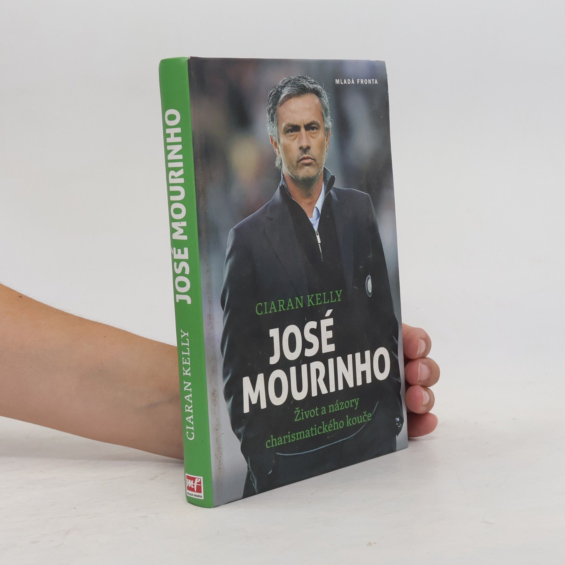 Ciaran Kelly José Mourinho. Život a názory charismatického kouče
