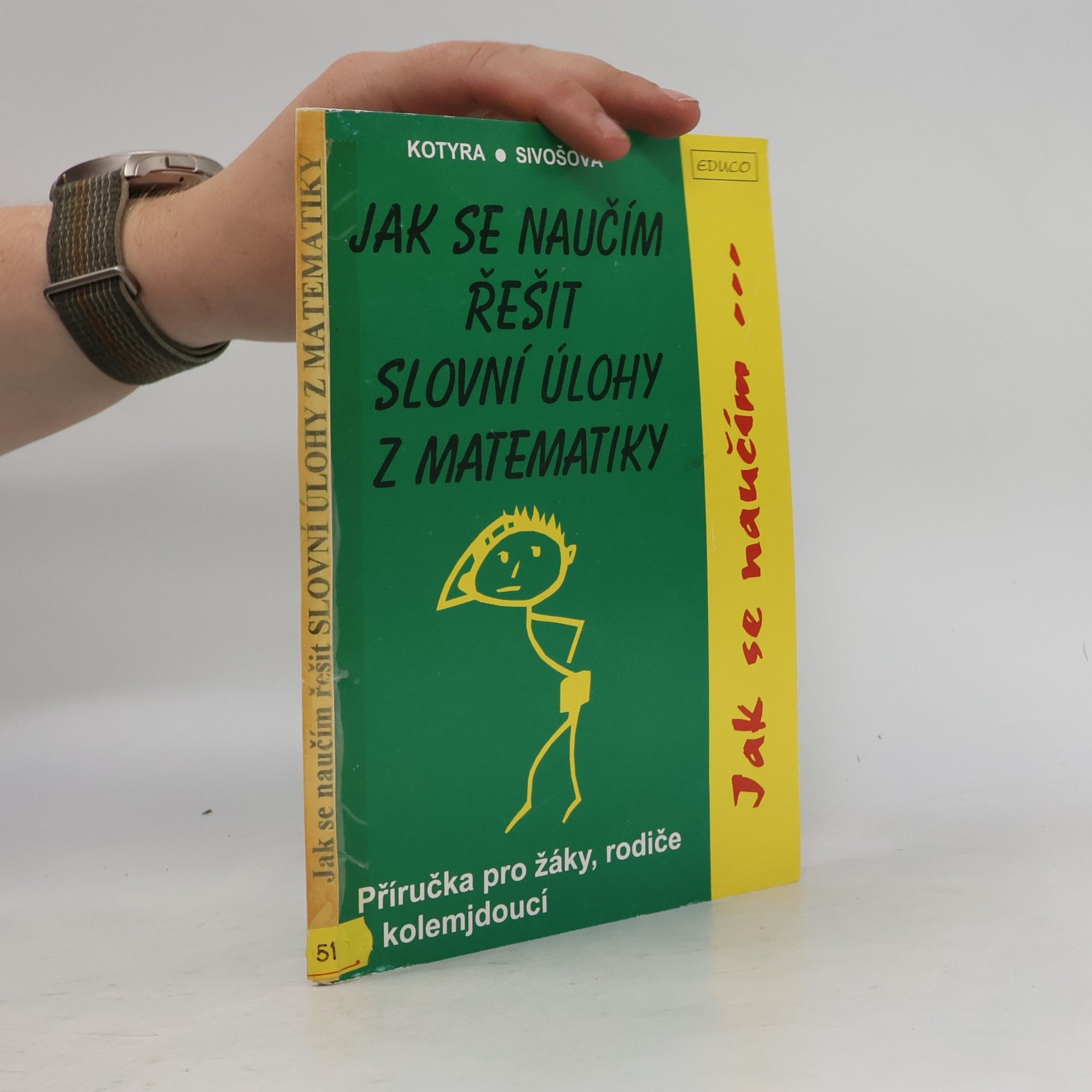 Dana Žůrková Jak se naučím řešit slovní úlohy z matematiky : příručka pro žáky, rodiče a kolemjdoucí