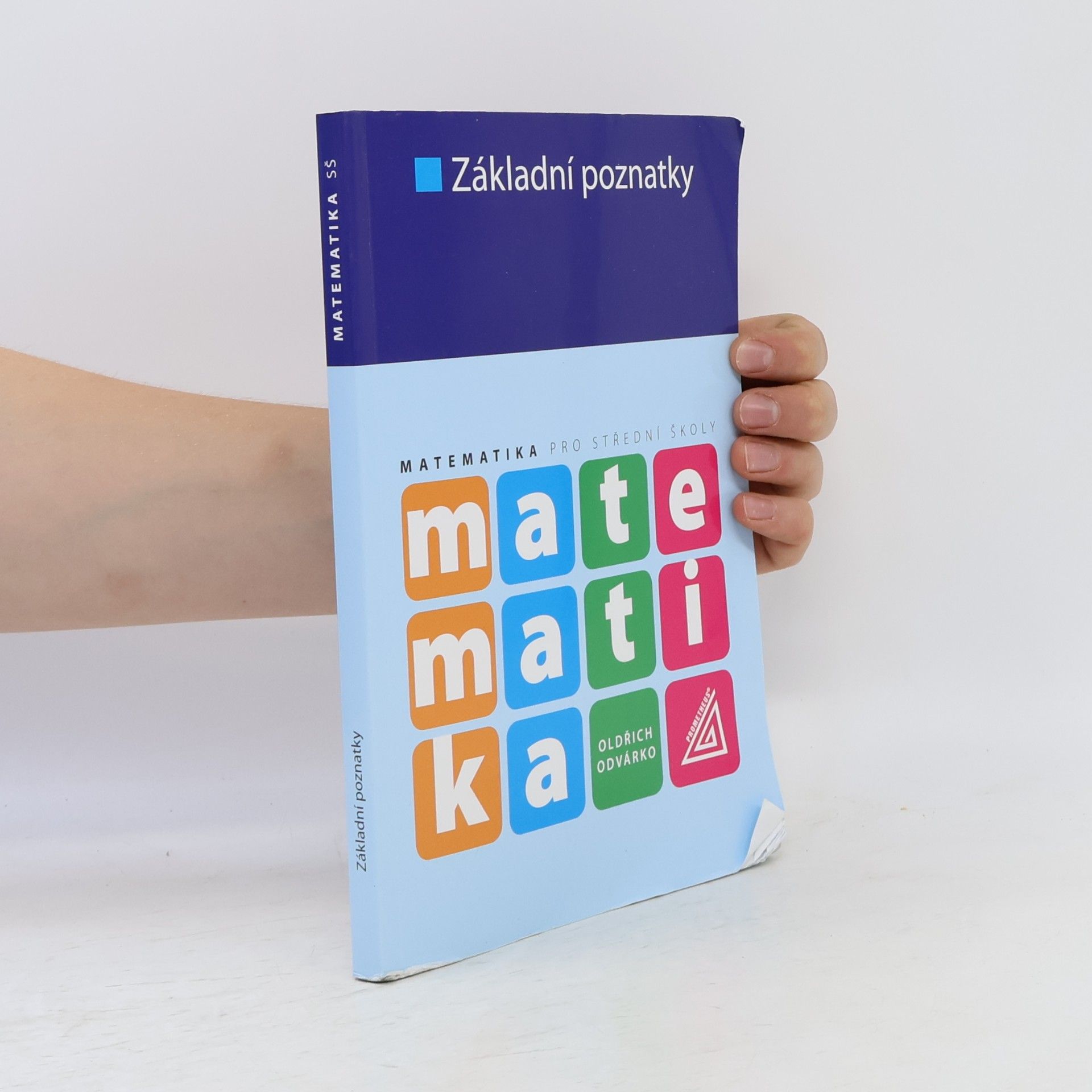 Oldřich Odvárko Matematika pro SŠ - Základní poznatky