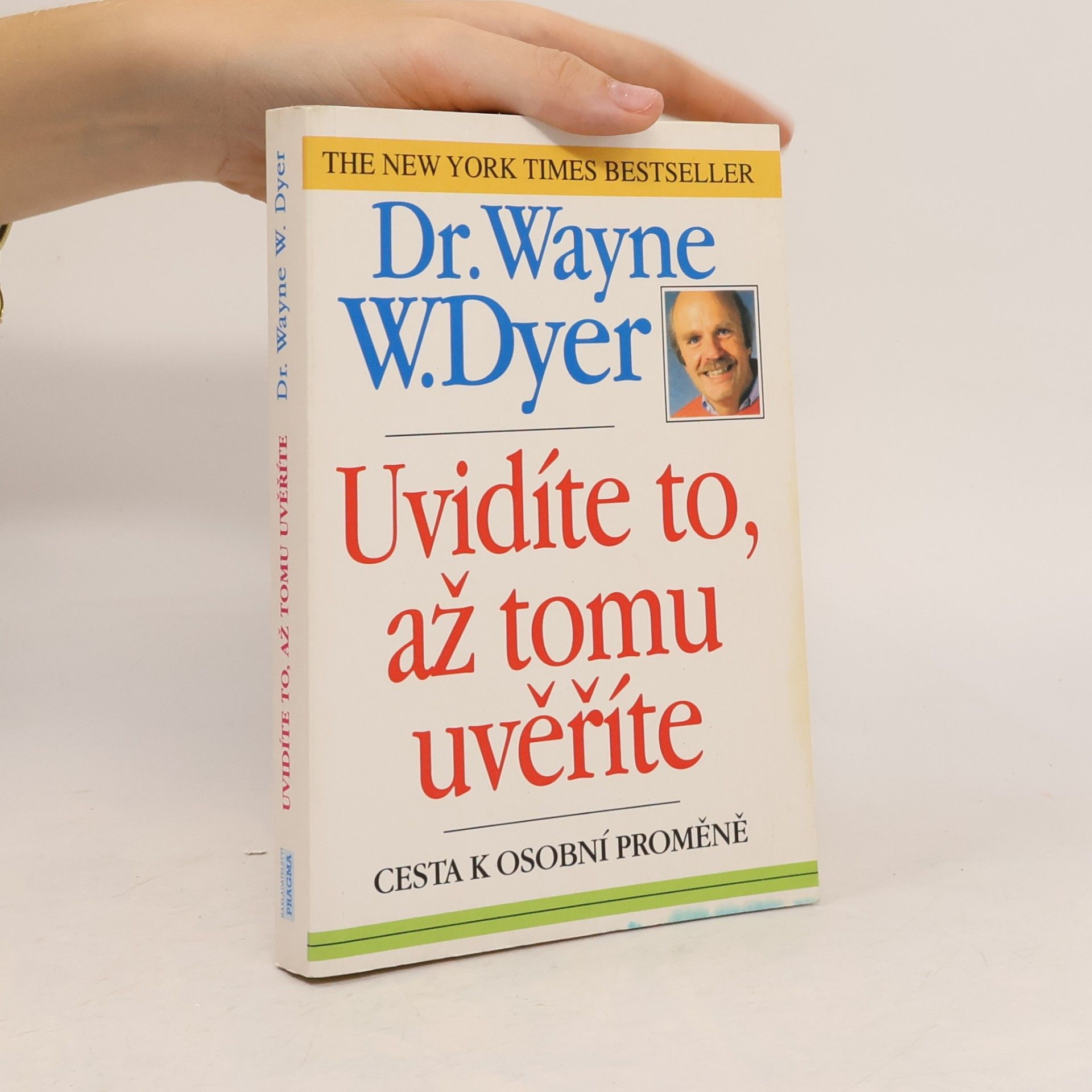 Wayne W. Dyer Uvidíte to, až tomu uvěříte