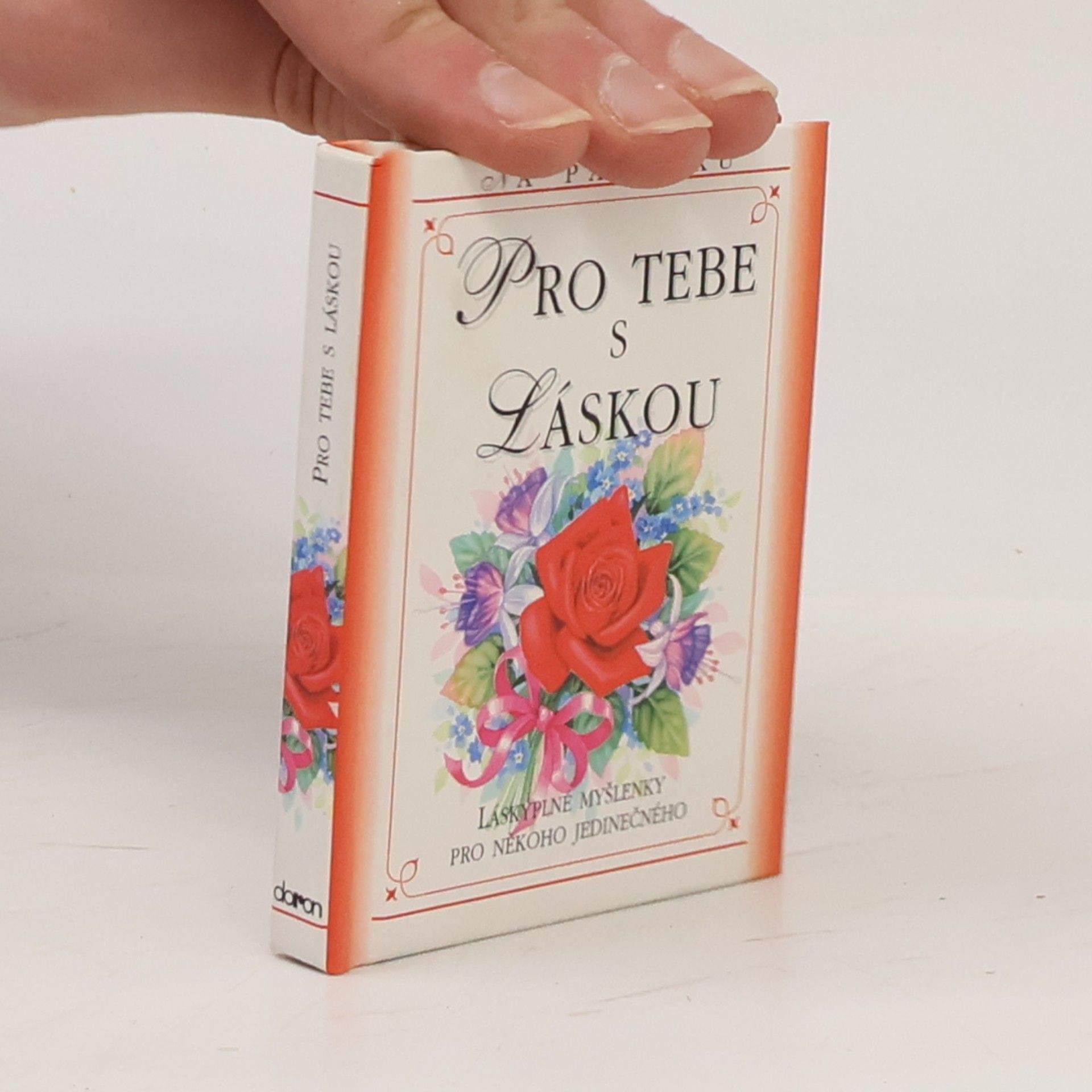 Alžběta Sirovátková Pro tebe s láskou. Láskyplné myšlenky pro někoho jedinečného