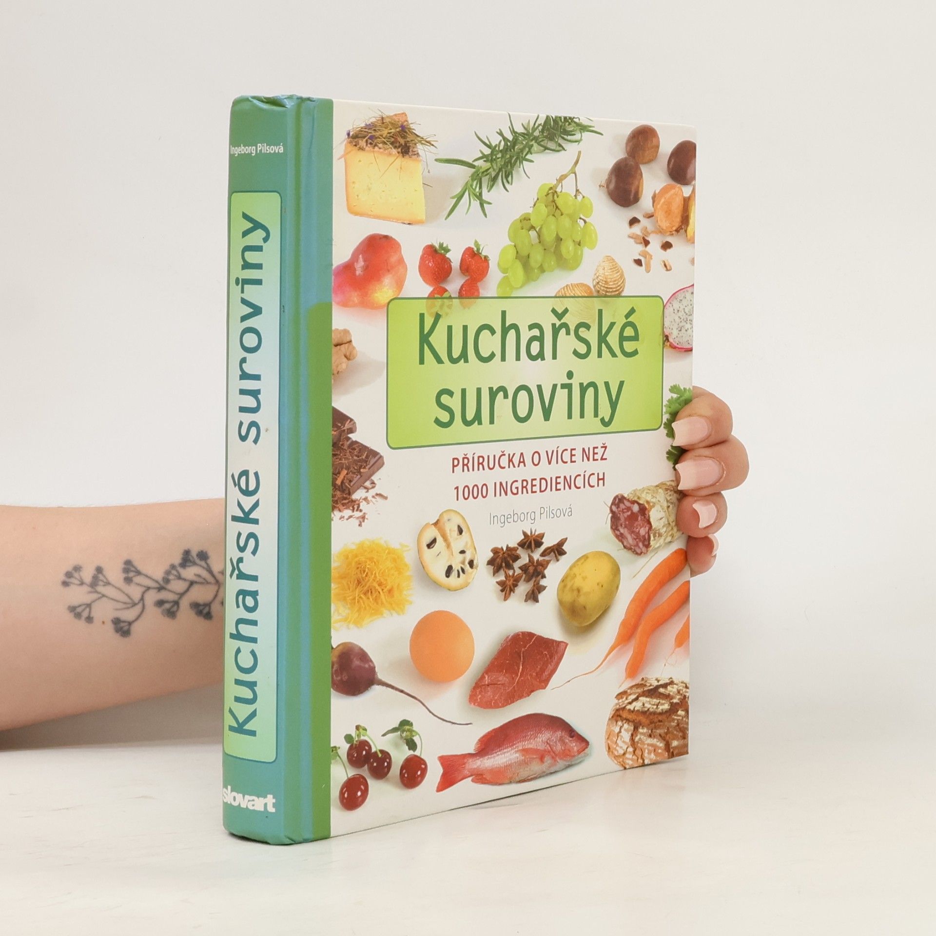 Ingeborg Pils Kuchařské suroviny. Příručka o více než 1000 ingrediencích