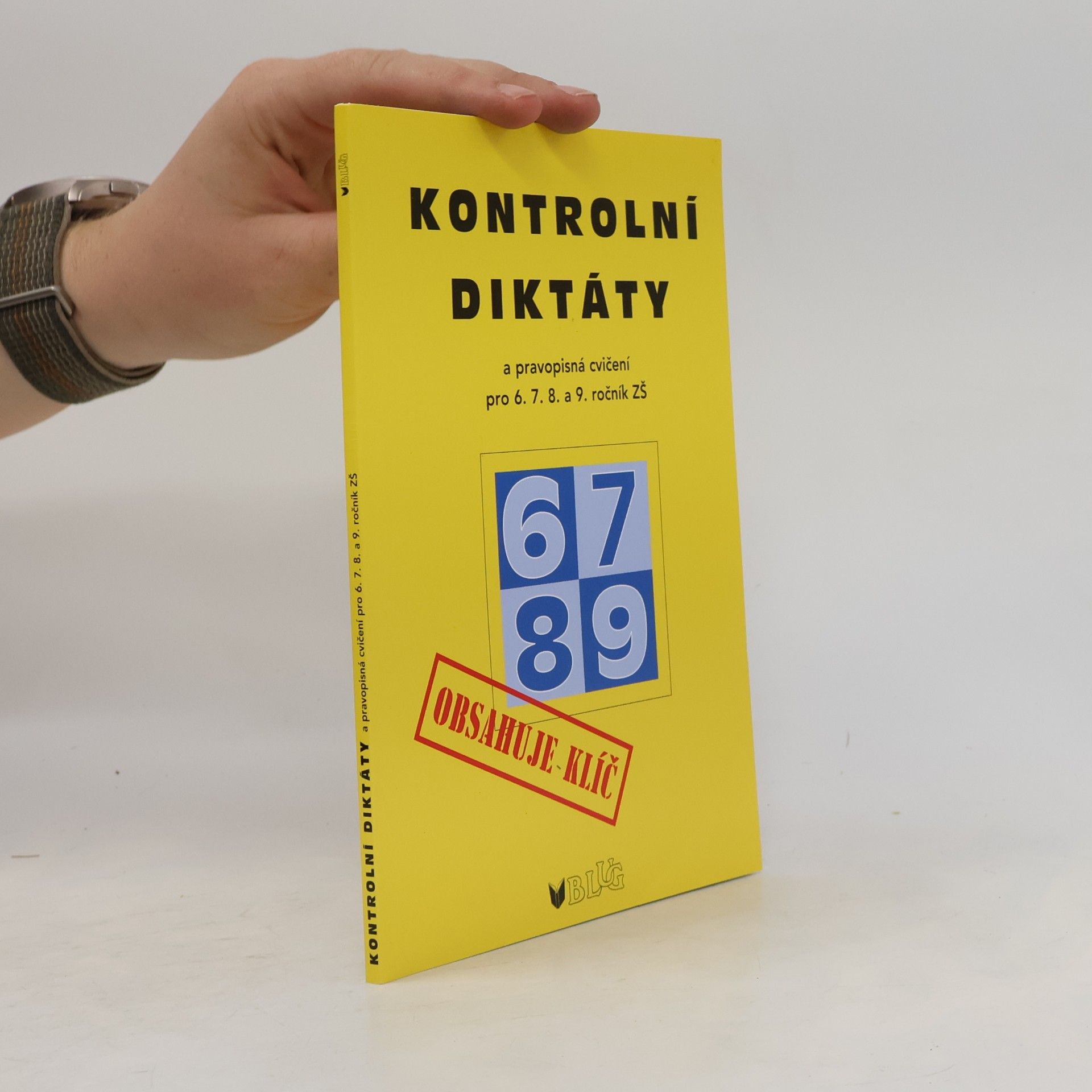 Eva Hlaváčová Kontrolní diktáty a pravopisná cvičení : 6. - 9. ročník ZŠ a odpovídající ročníky víceletých gymnázií