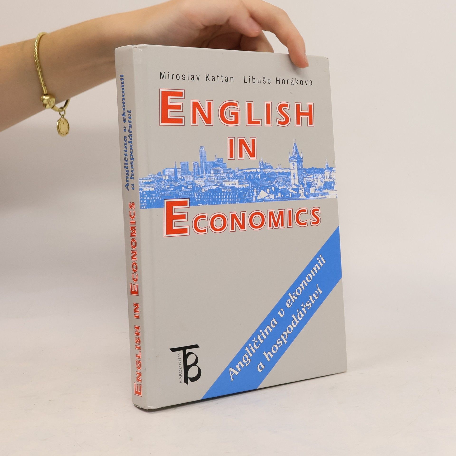 Libuše Horáková English in Economics. Angličtina v ekonomii a hospodářství