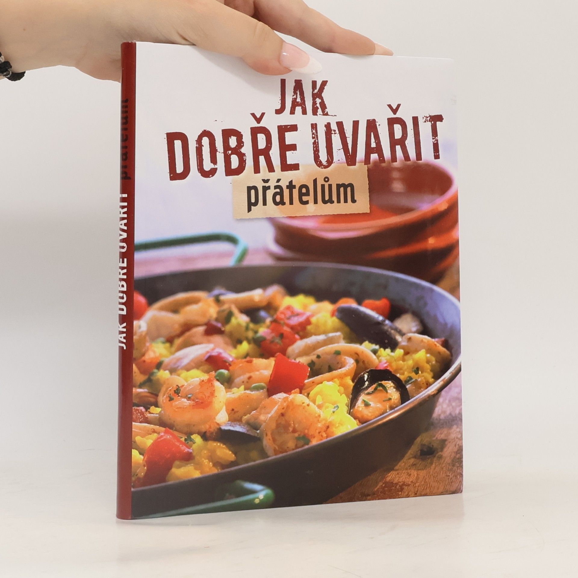 Kolektiv autorů Jak dobře uvařit přátelům