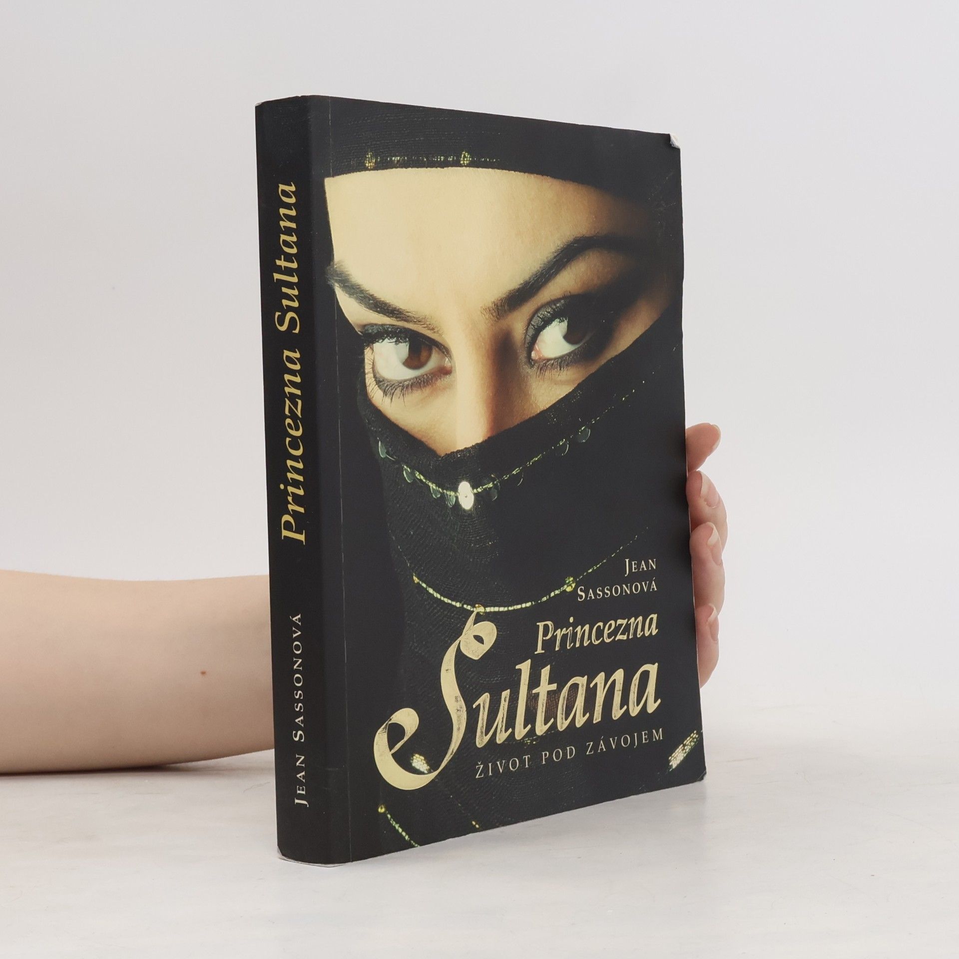 Jean Sasson Princezna Sultana. Život pod závojem