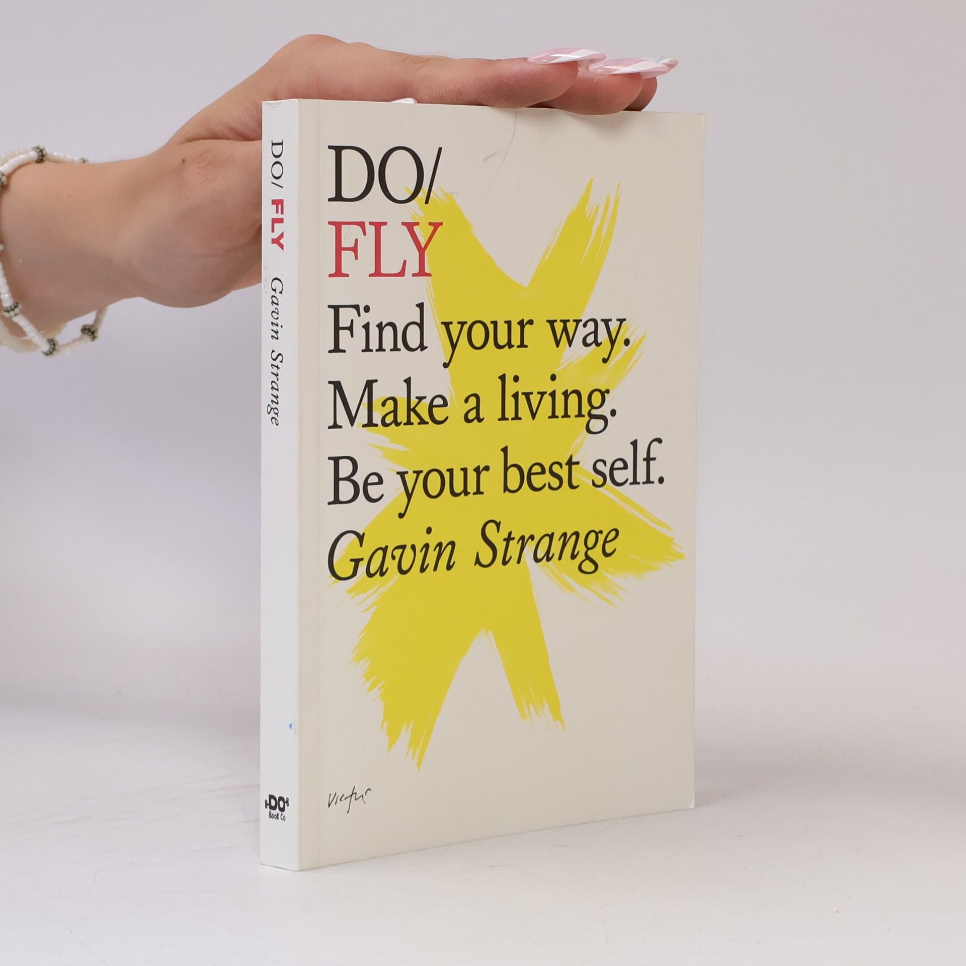 Gavin Strange Do Fly: Find Your Way. Make a Living. Be Your Best Self.