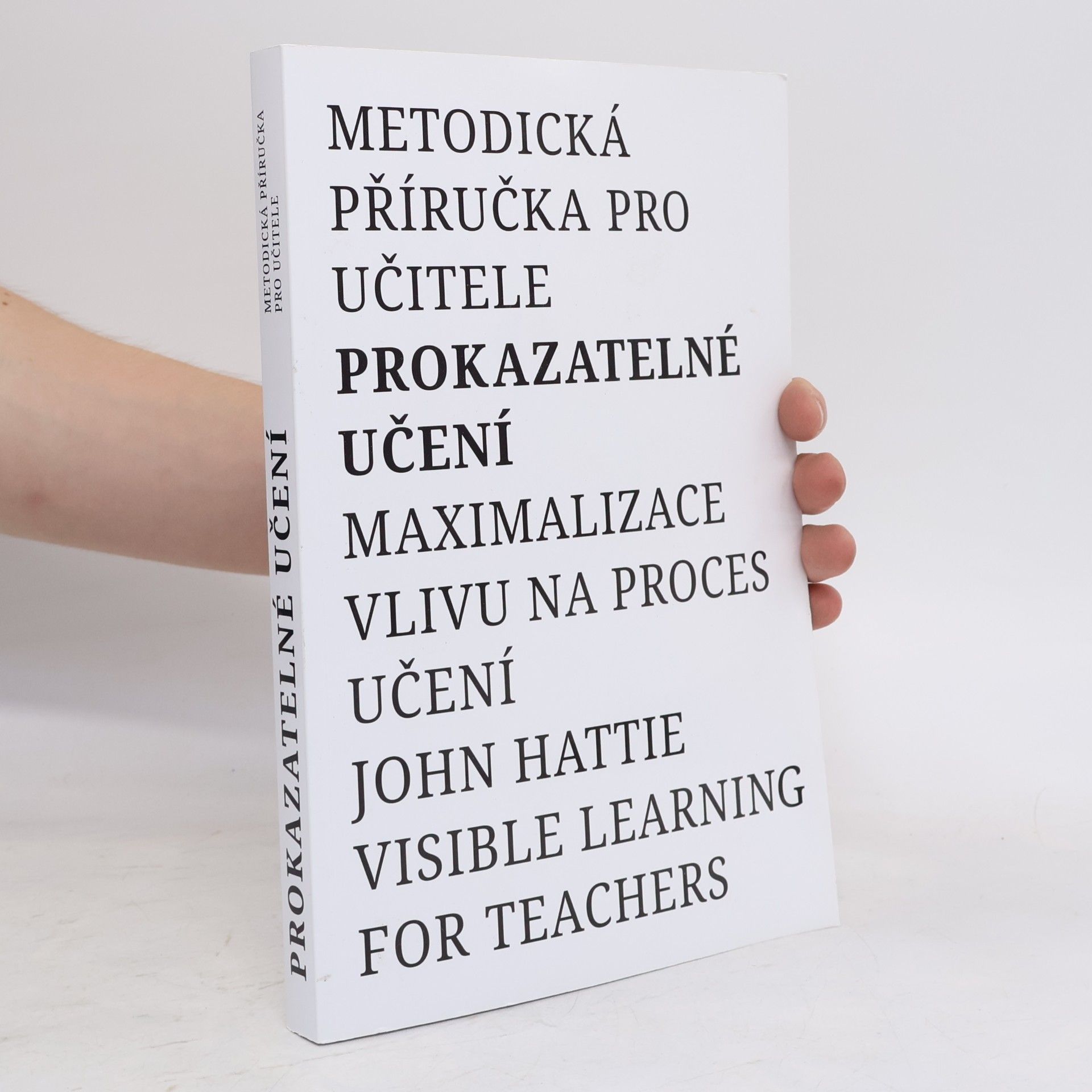 John Hattie Prokazatelné učení: metodická příručka pro učitele: maximalizace vlivu na proces učení