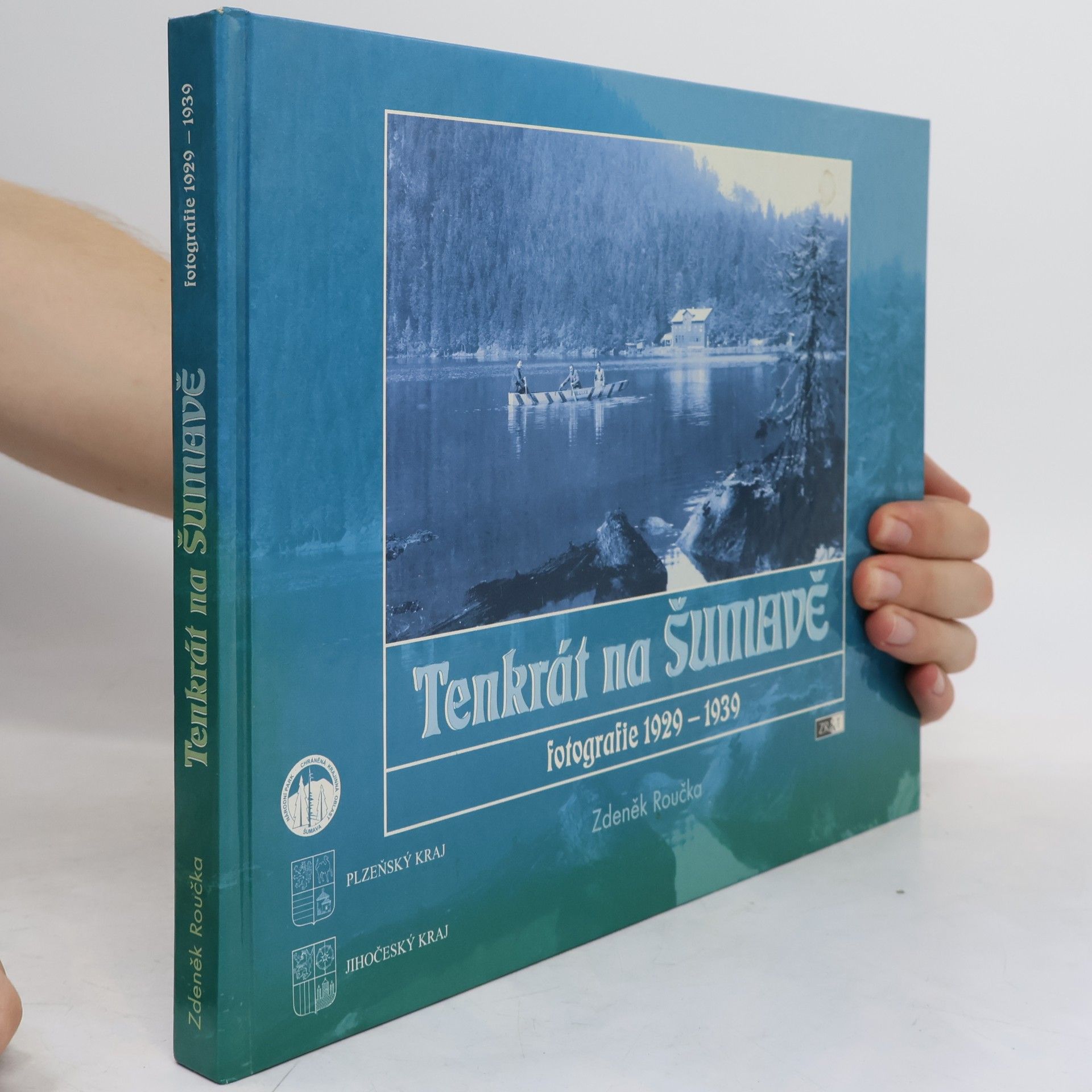 Zdeněk Roučka Tenkrát na Šumavě. Fotografie 1929-1939