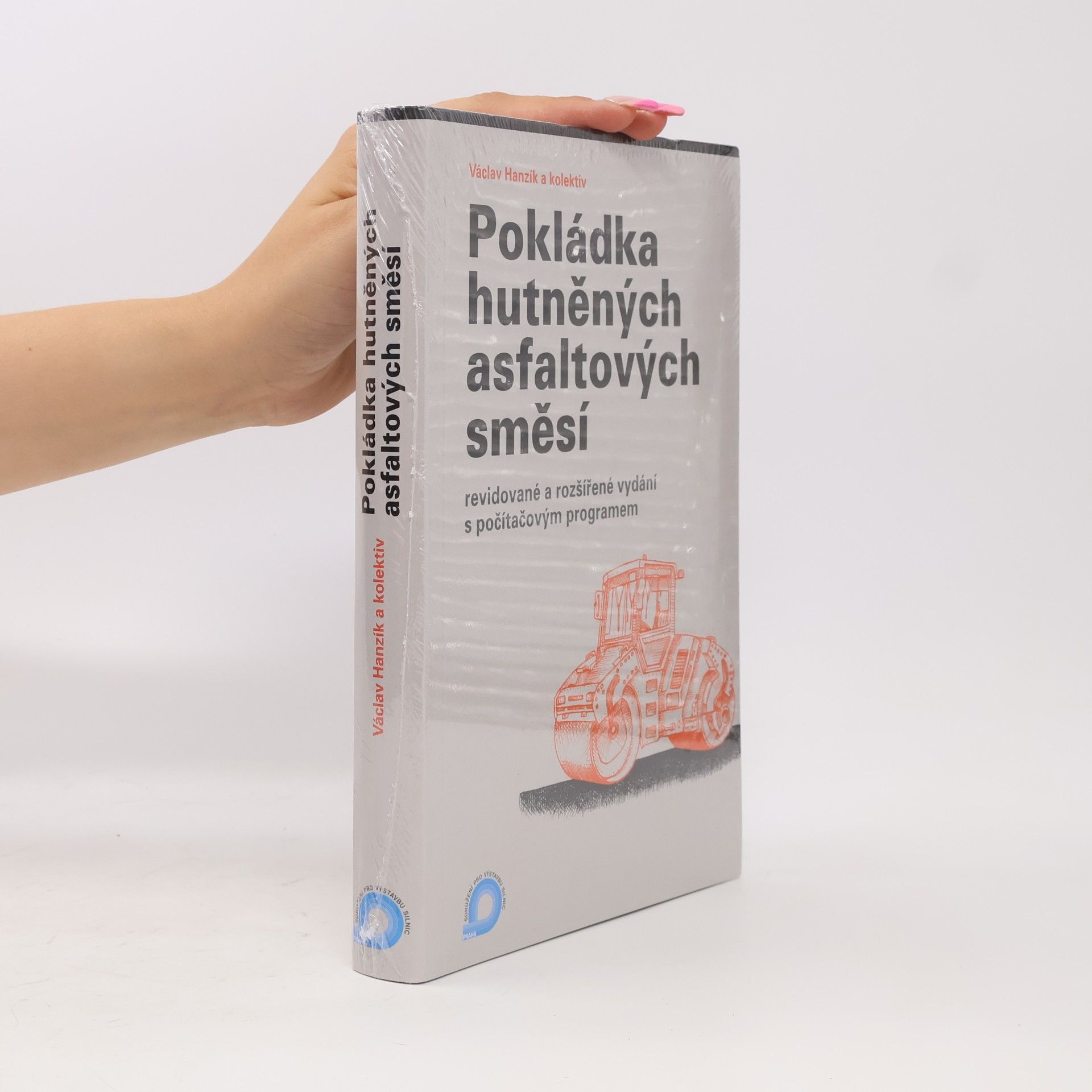 Autorenkollektiv Pokládka hutněných asfaltových směsí : revidované a rozšířené vydání s počítačovým programem