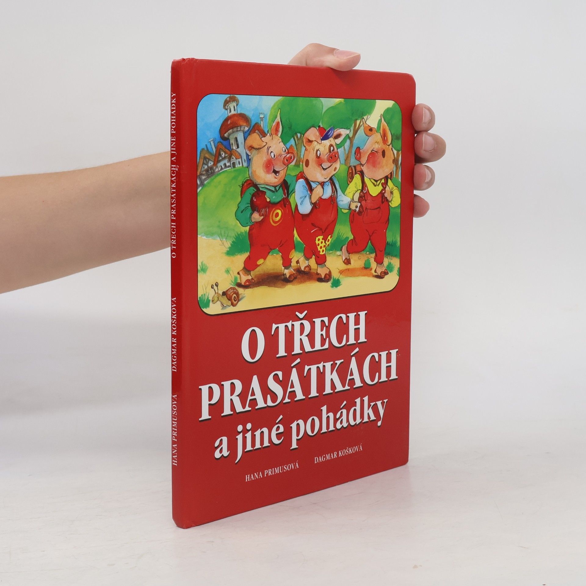 Dagmar Košková O třech prasátkách a jiné pohádky